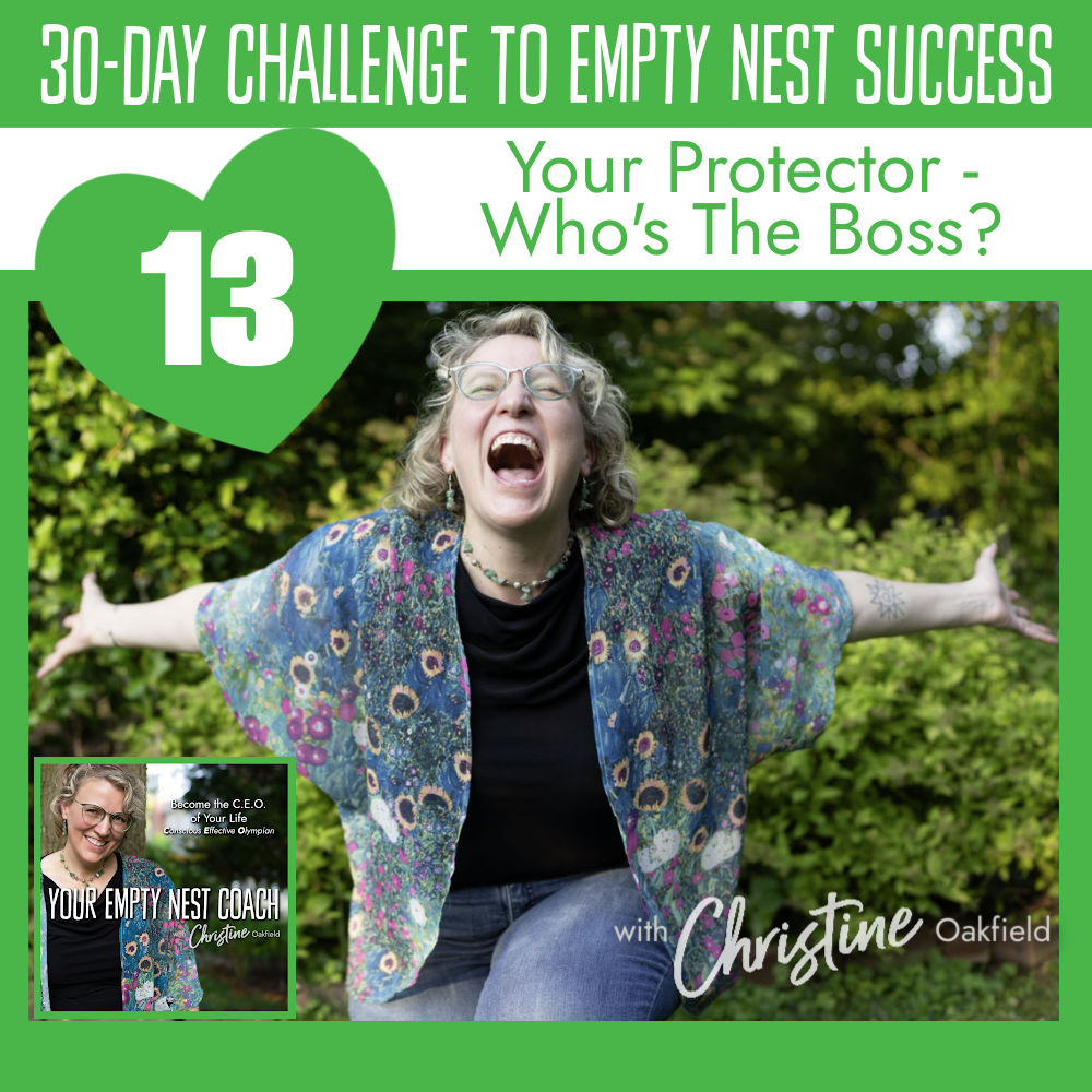 30-Day Challenge to Empty Nest Success: Your Protector - Who's the boss? (13/30)