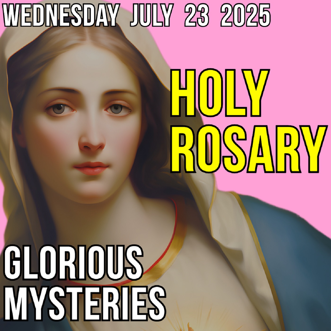 TODAY'S HOLY ROSARY for WEDNESDAY, JULY 23, 2025 - Theme: GOD'S MIGHT
