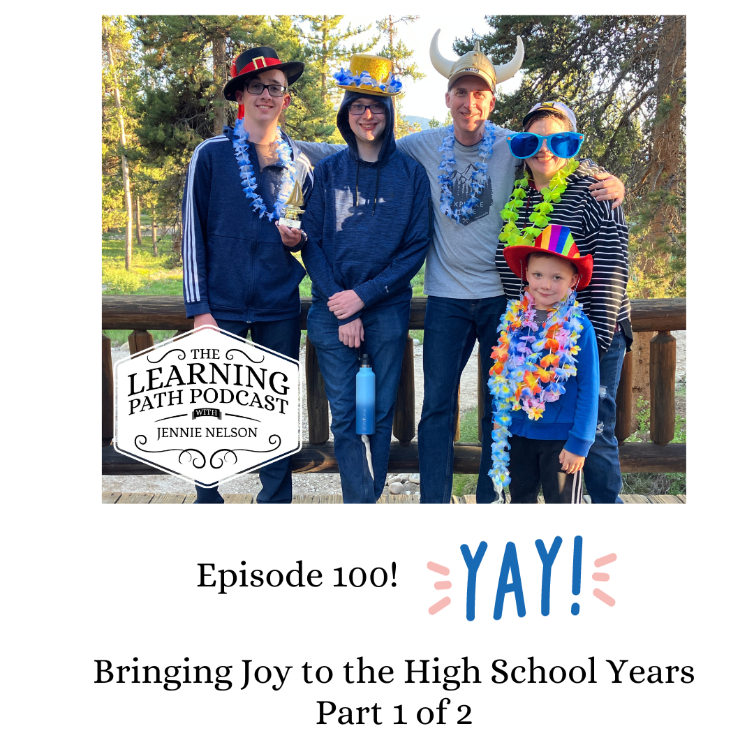Episode 100 (!!): Bringing Joy to the High School Years Part 1 of 2
