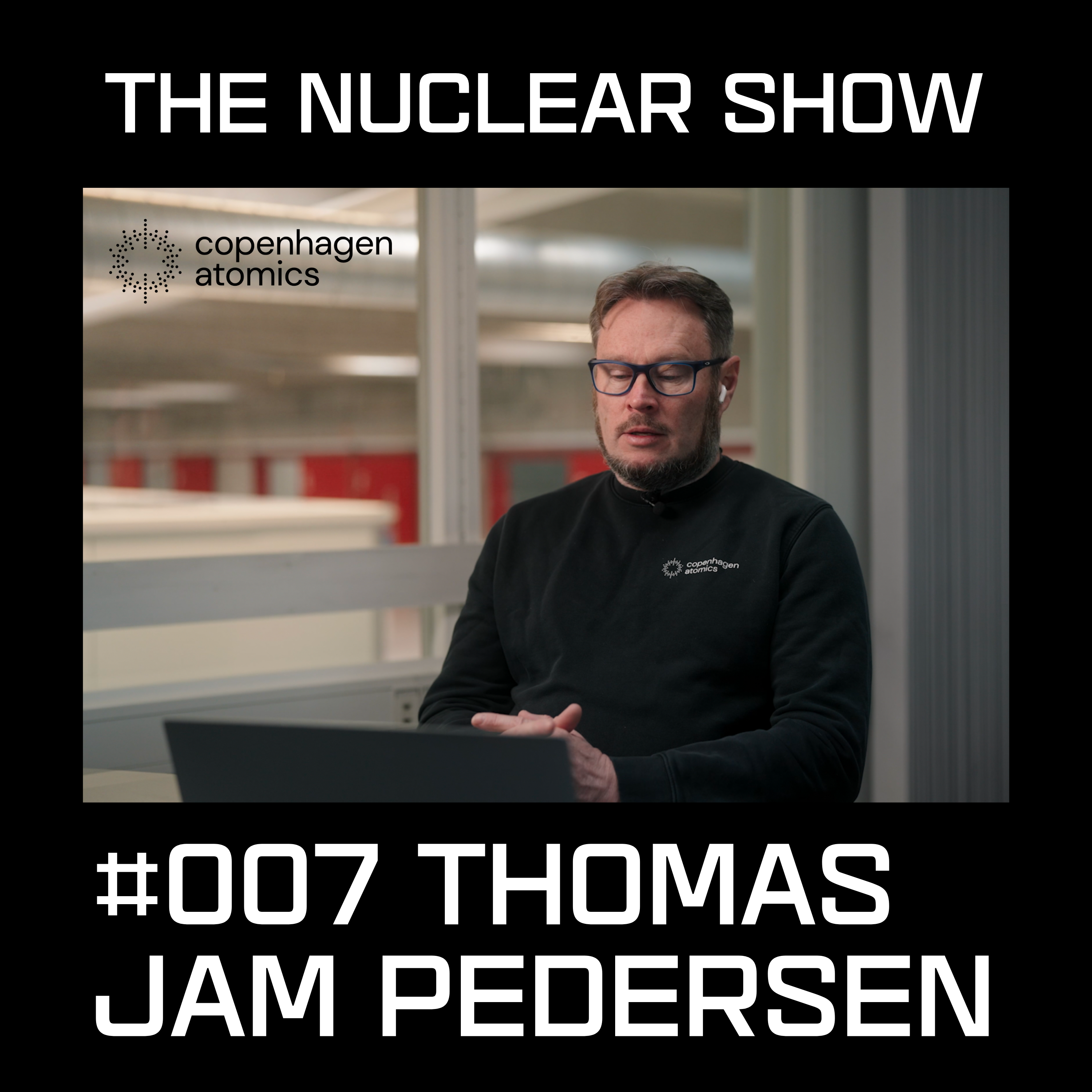 The Nuclear Show #007 - Thomas Jam Pedersen of Copenhagen Atomics