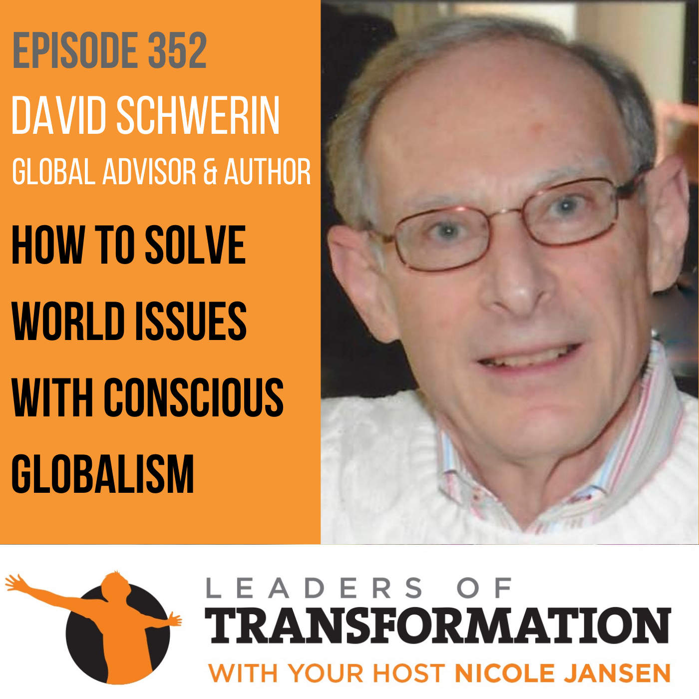 352: David Schwerin: How to Solve World Issues With Conscious Globalism