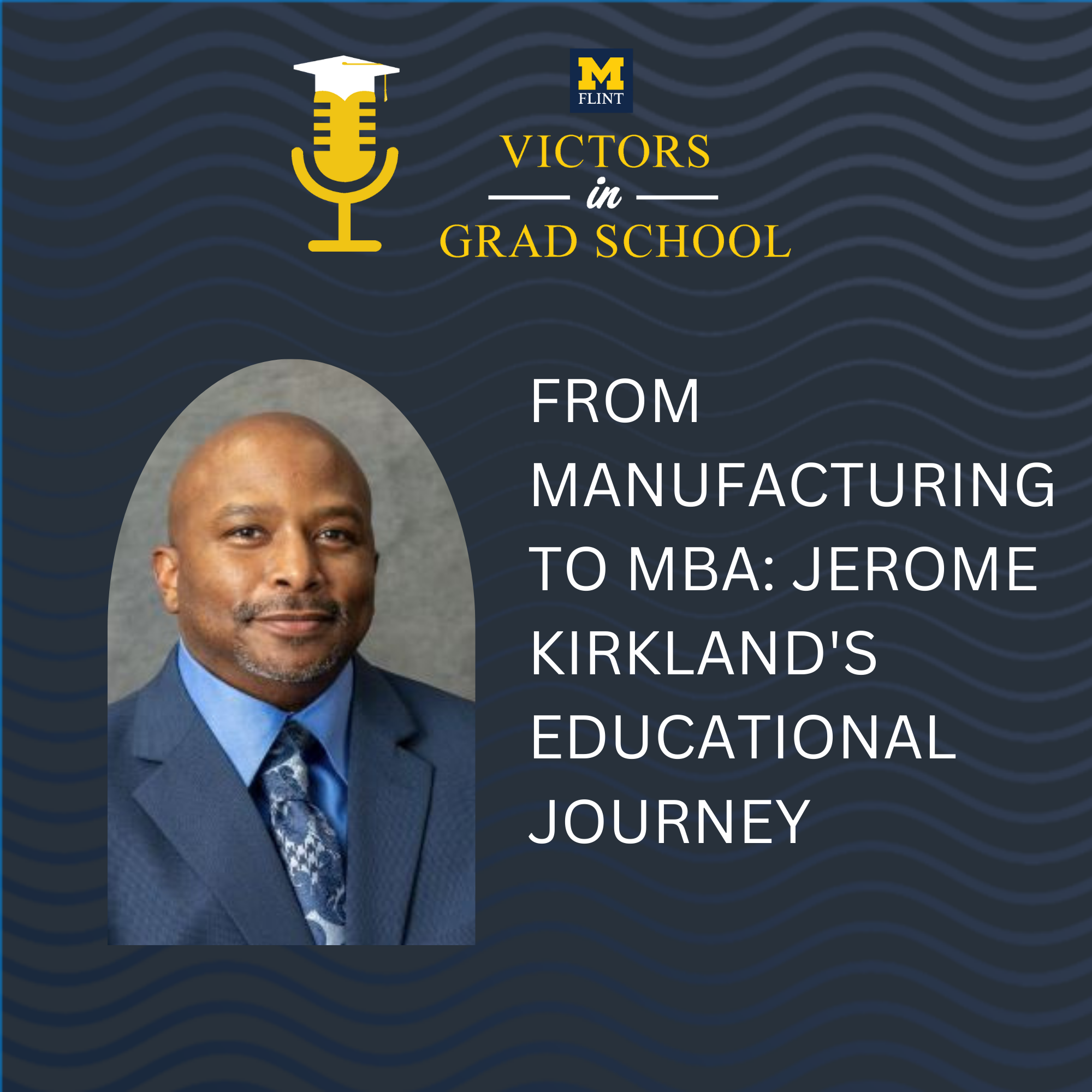 From Manufacturing to MBA: Jerome Kirkland's Educational Journey