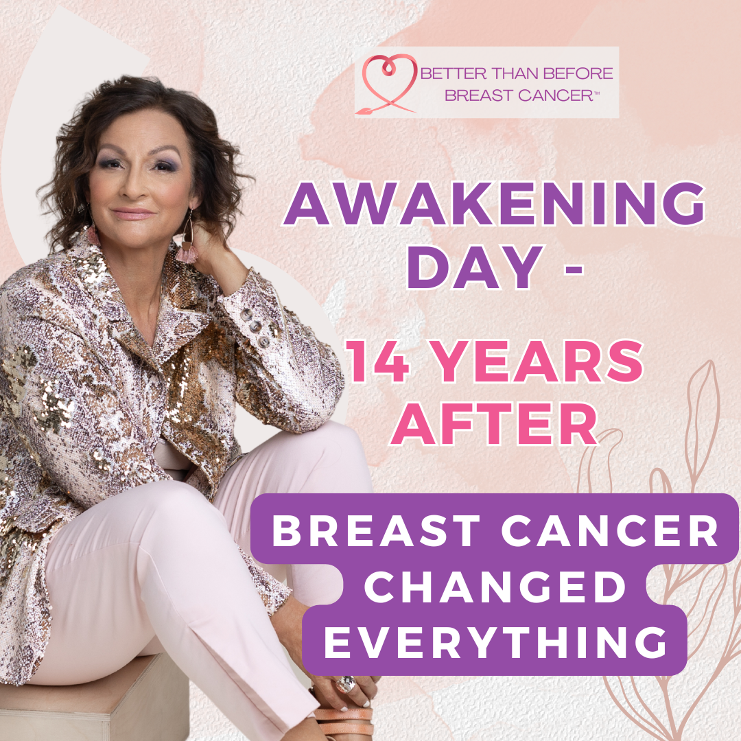 #419 Awakening Day - 14 Years After Breast Cancer Changed Everything
