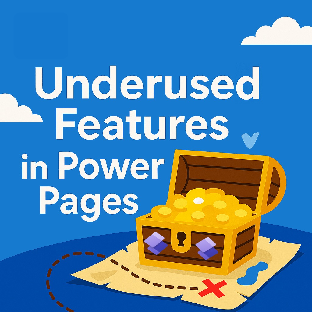 Hidden In Plain Site: Underused Features in Power Pages
