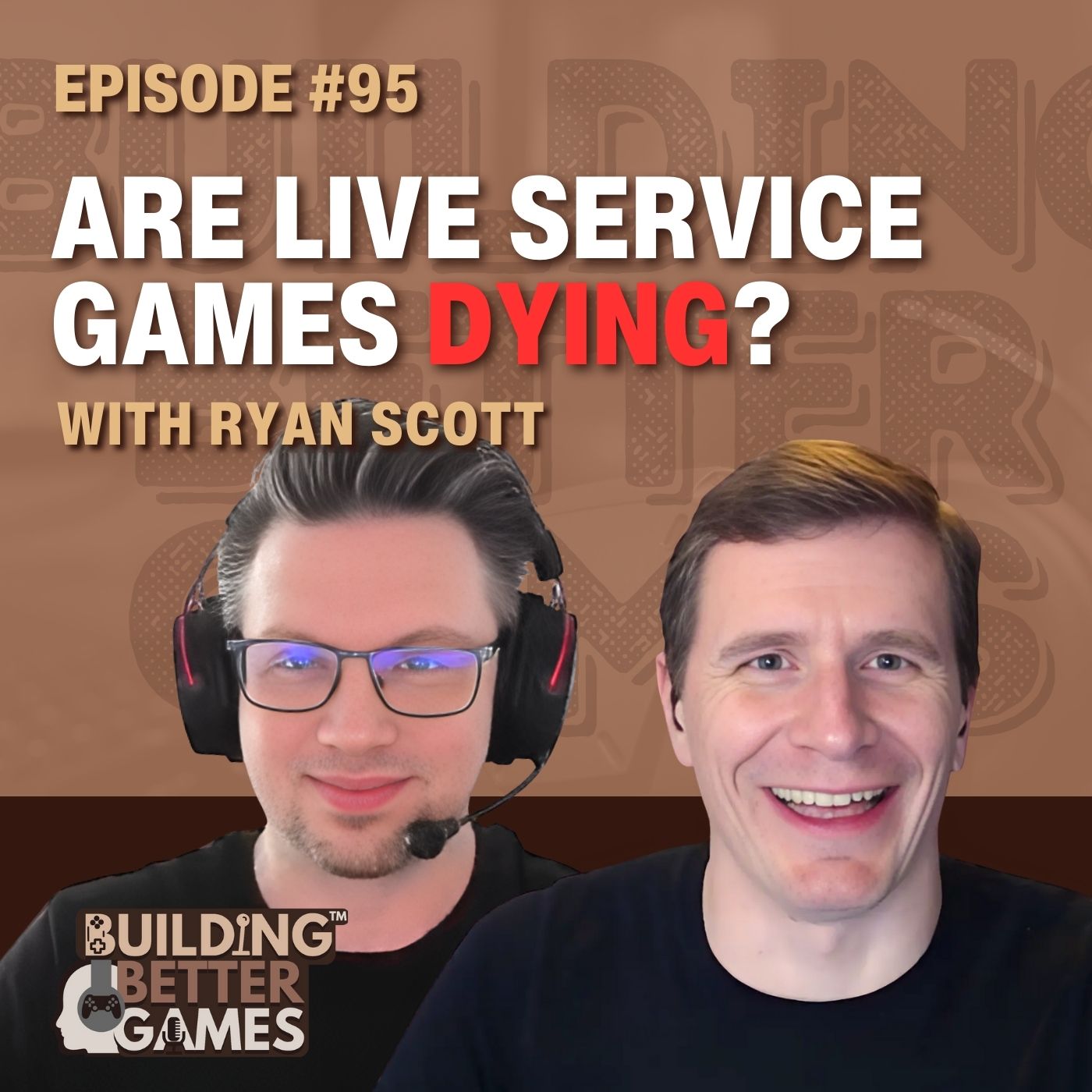 E95: The Challenge Of Live Service Games And How To Win with Ryan Scott