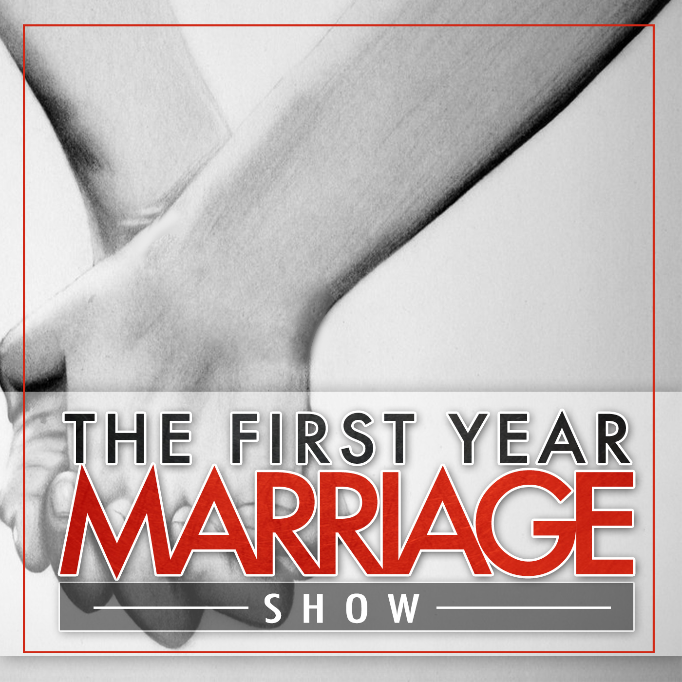 First Year Marriage Show: Marriage Advice | Newlyweds | Engaged Couples | Relationships