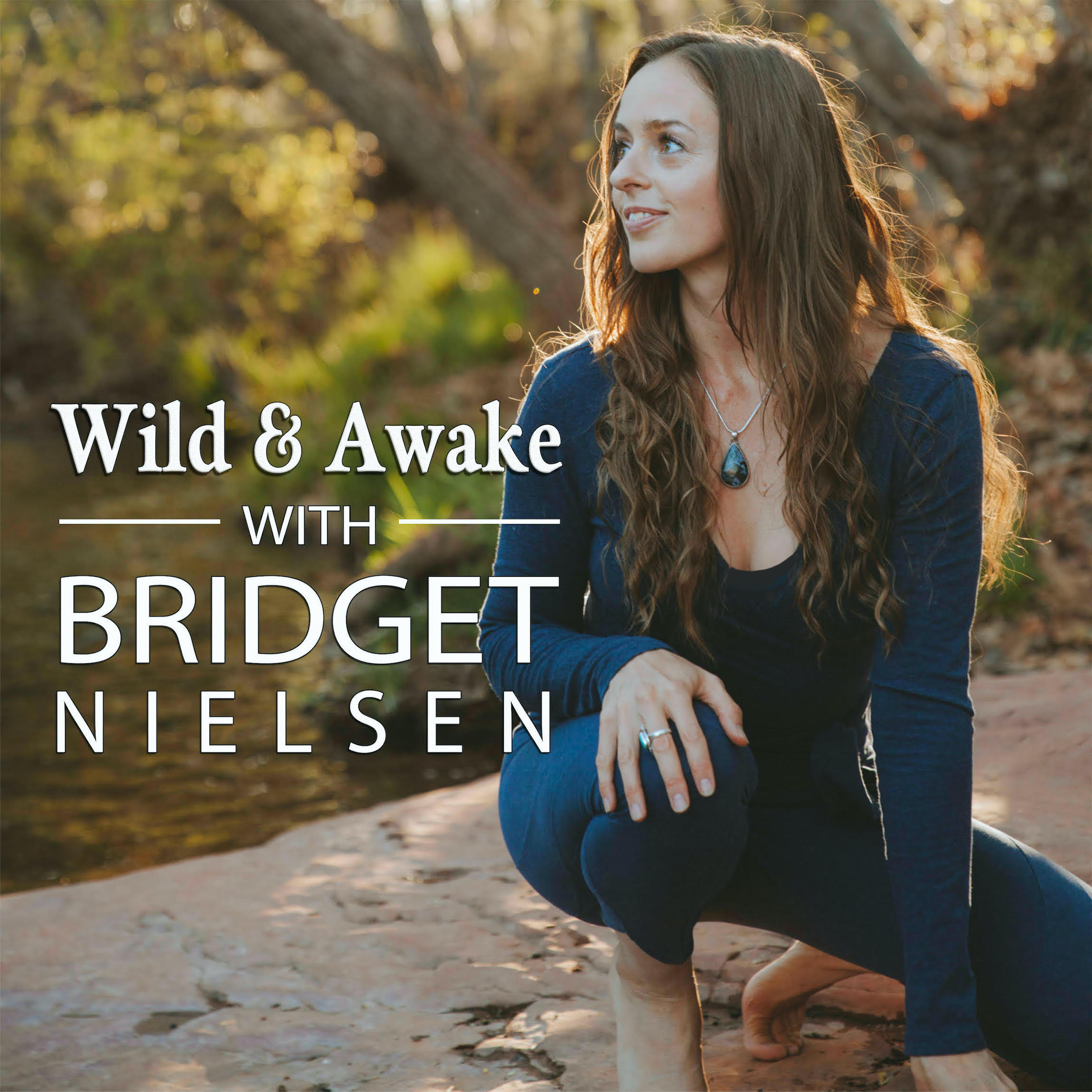 Wild & Awake with Bridget Nielsen