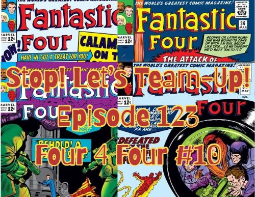Stop! Let's Team-Up! Episode 123 -- Four 4 Four #10