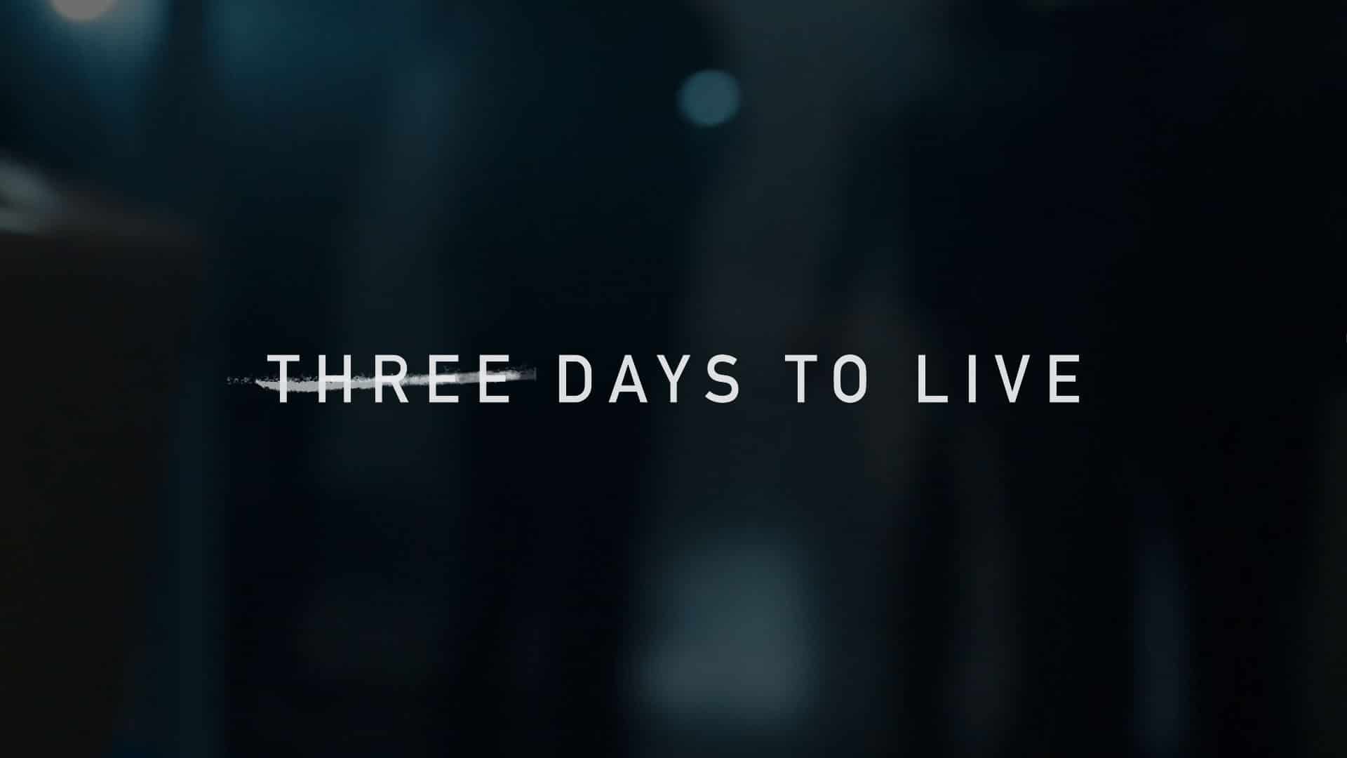 THREE DAYS TO LIVE EP 225