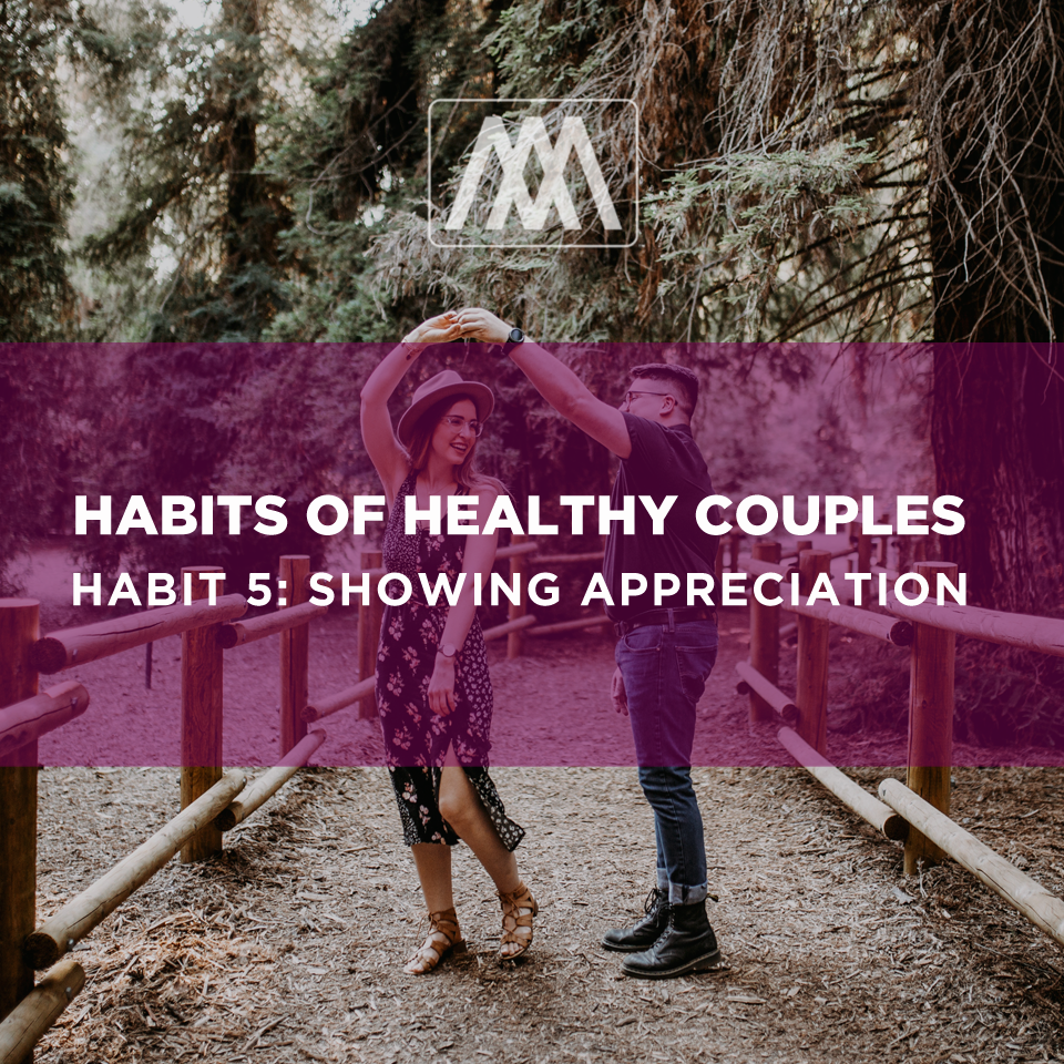 Habits of Healthy Couples // Habit 5- Showing Appreciation // | Ep. 108