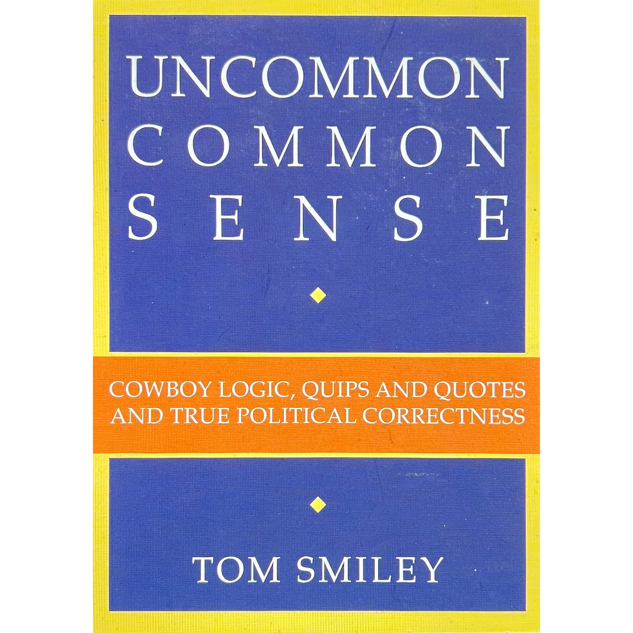 The Tom Smiley Podcast - Uncommon Common Sense