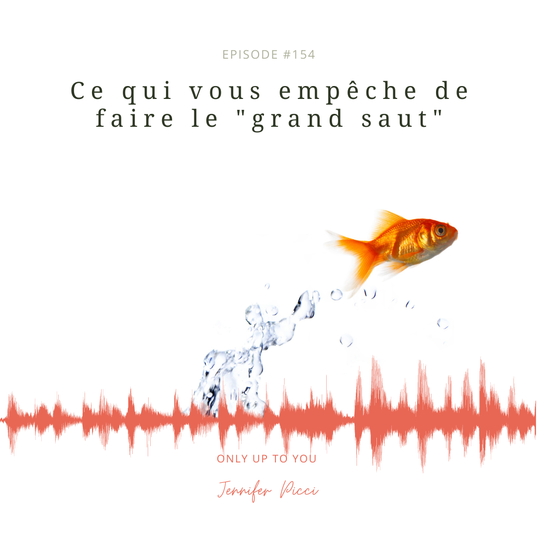 Ce qui vous empêche de faire "le grand saut".
