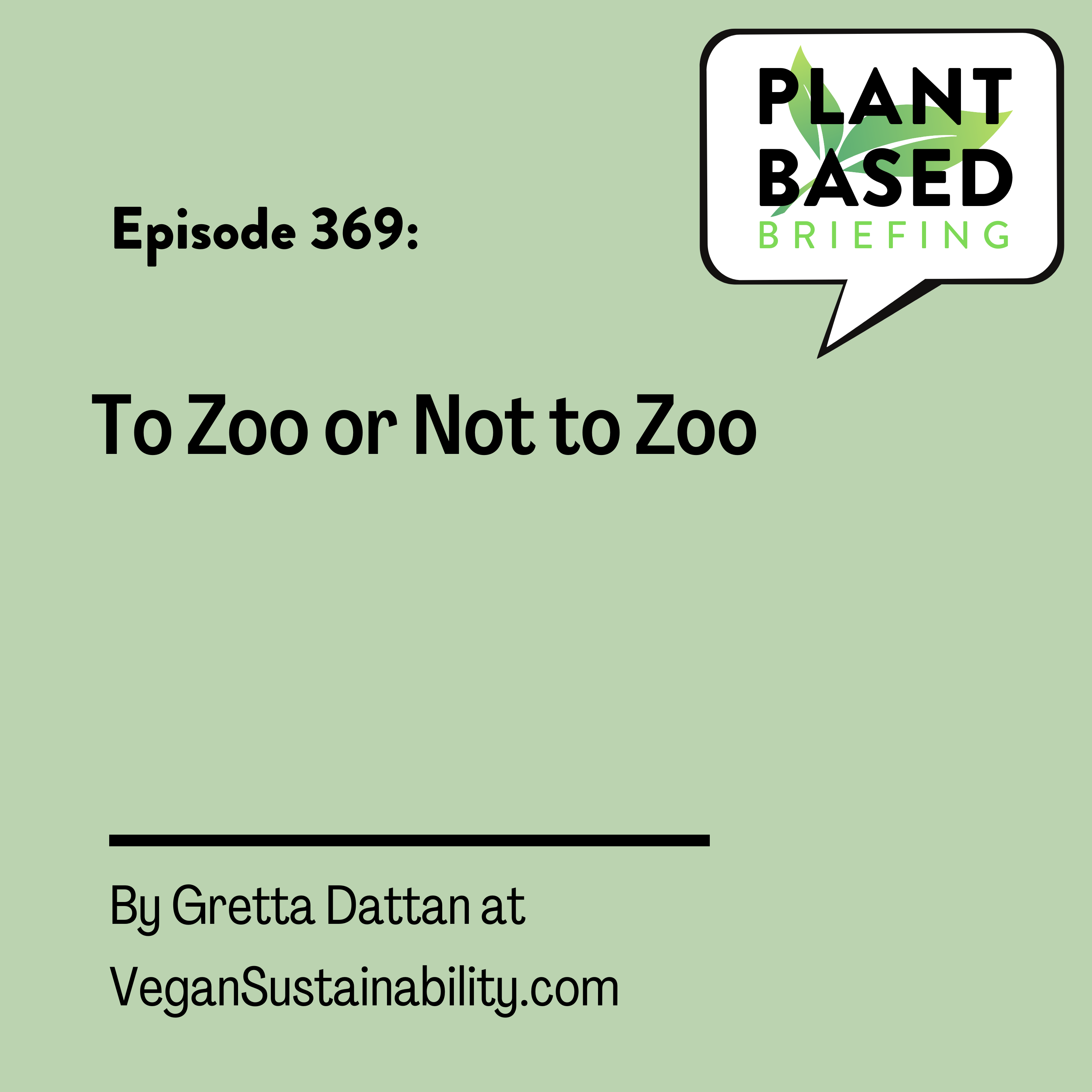 369: To Zoo or Not to Zoo? by Gretta Dattan at VeganSustainability.com