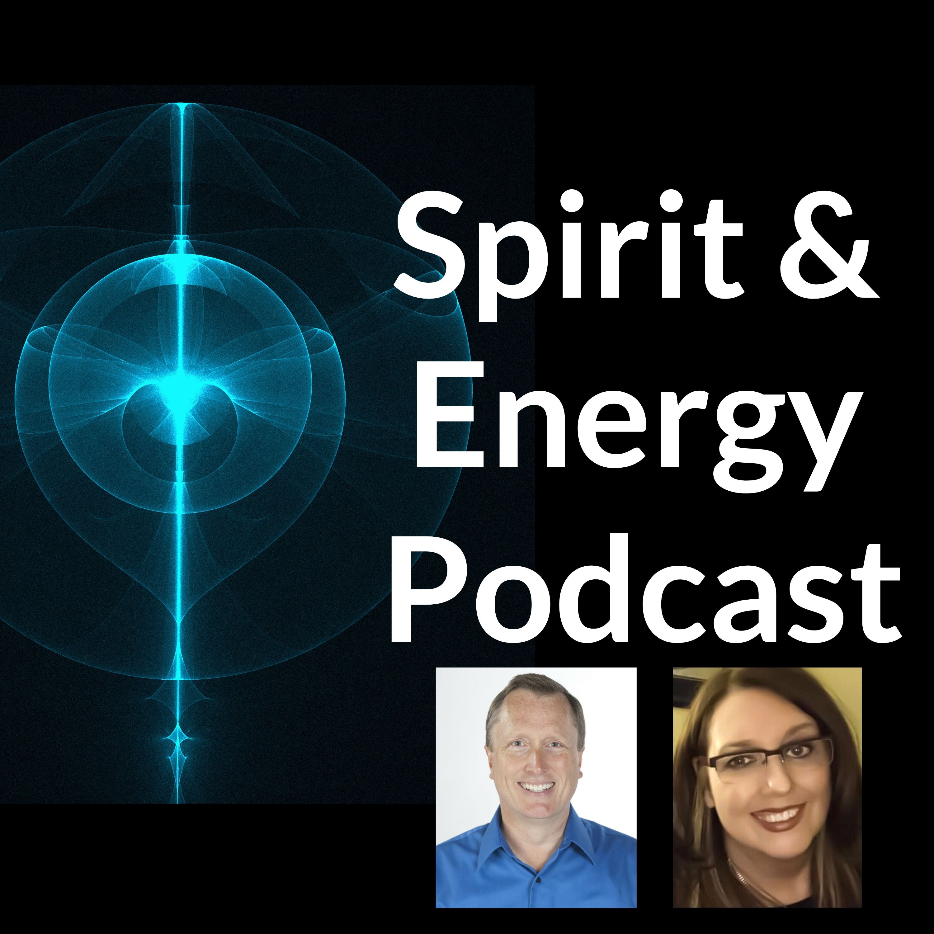 Spirit and Energy Podcast