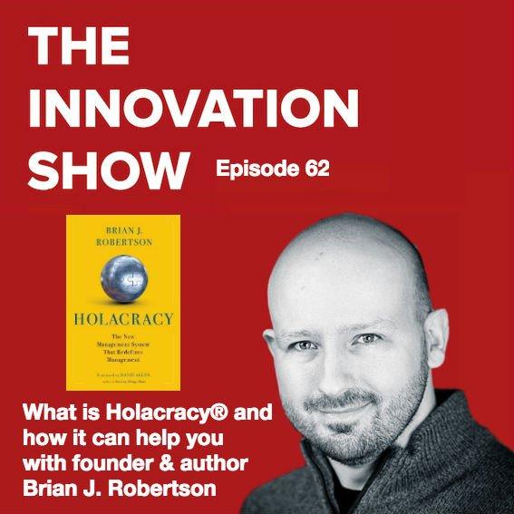 EP 62: What is Holacracy® and how it can help you