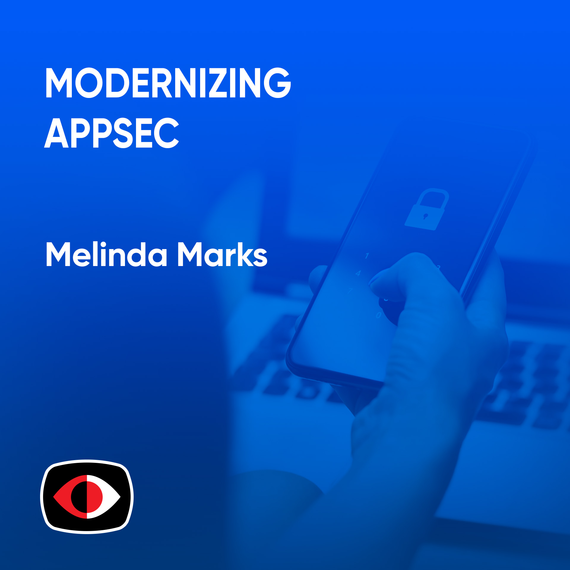 cover of episode Modernizing AppSec - Melinda Marks - ASW #307