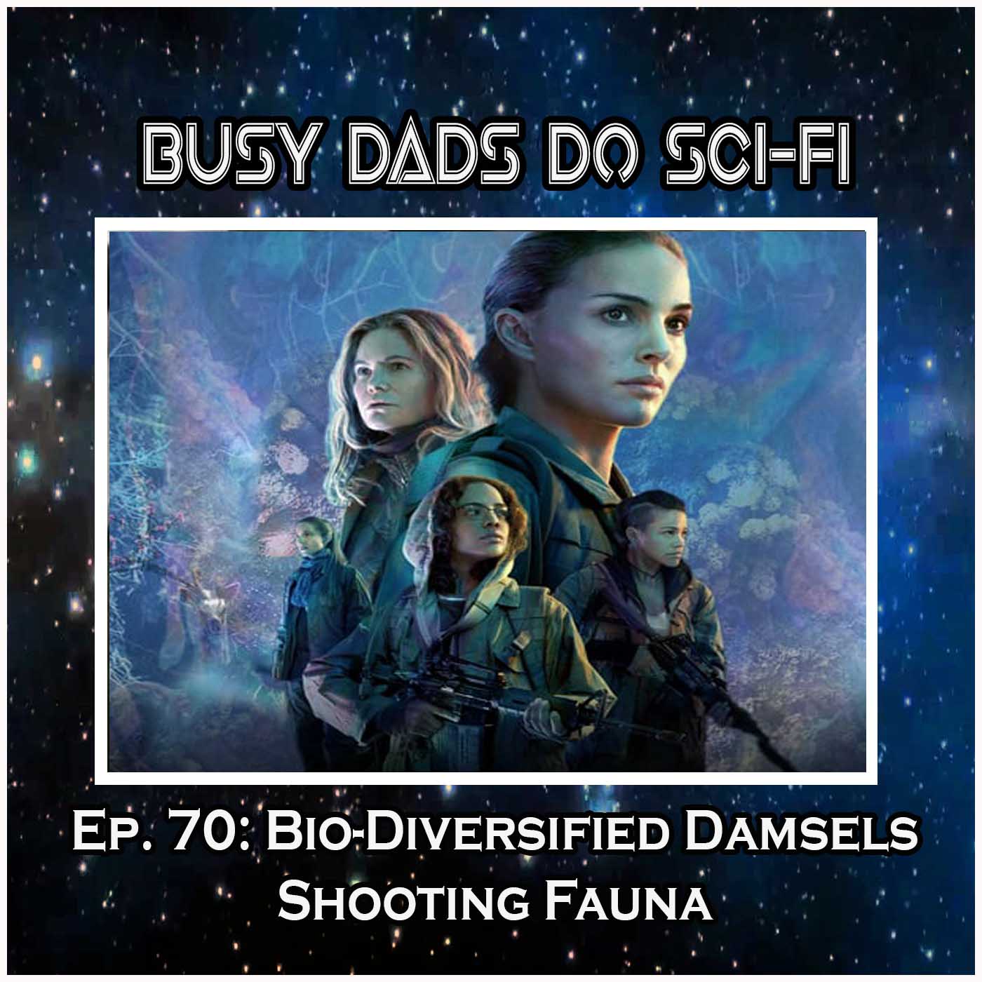 Ep. 70:  Bio-Diversified Damsels Shooting Fauna