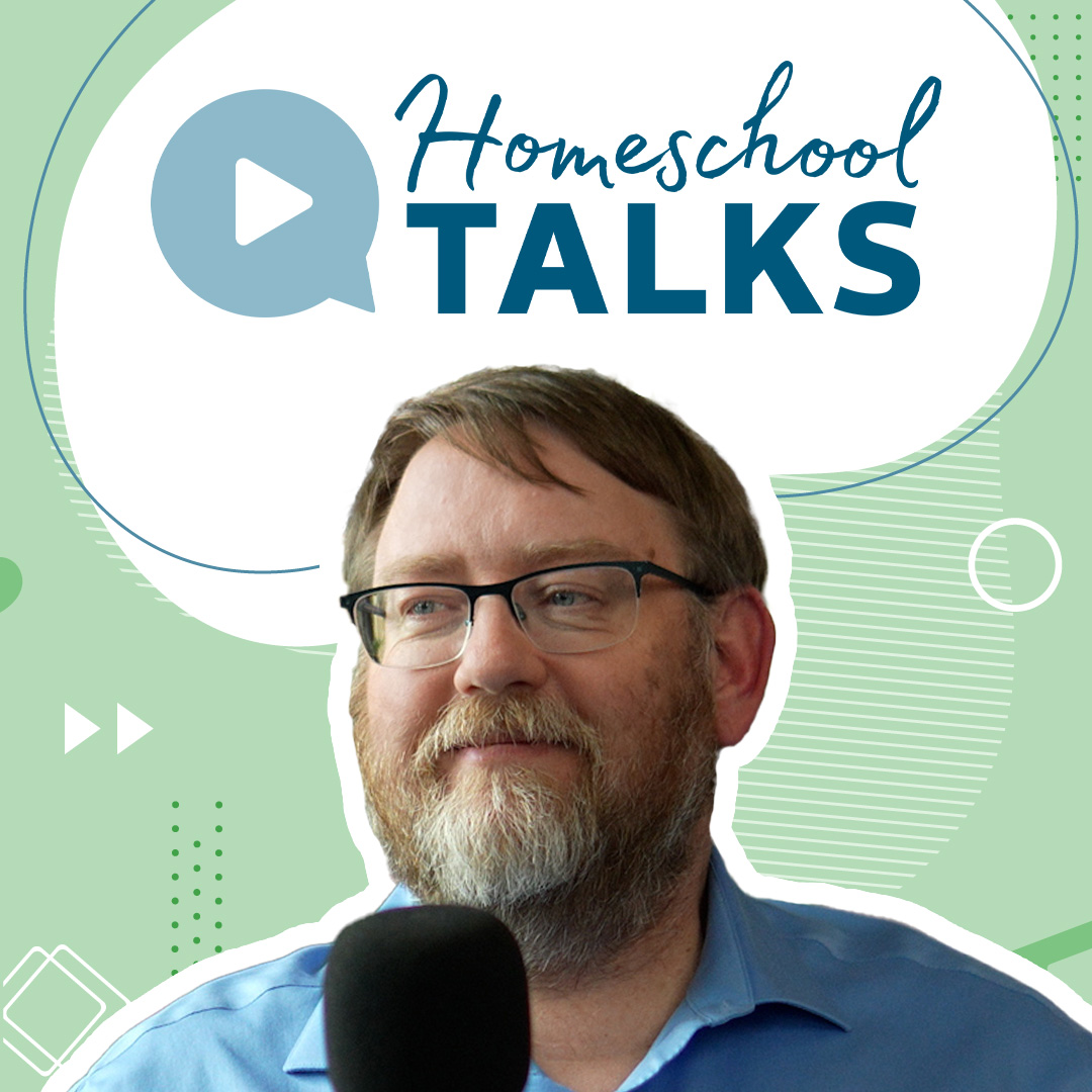 Homeschool Talks: Ideas and Inspiration for Your Homeschool