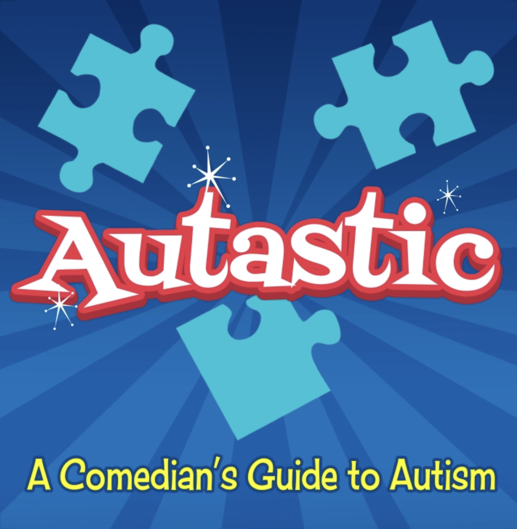 Autastic: A Comedians Guide to Autism