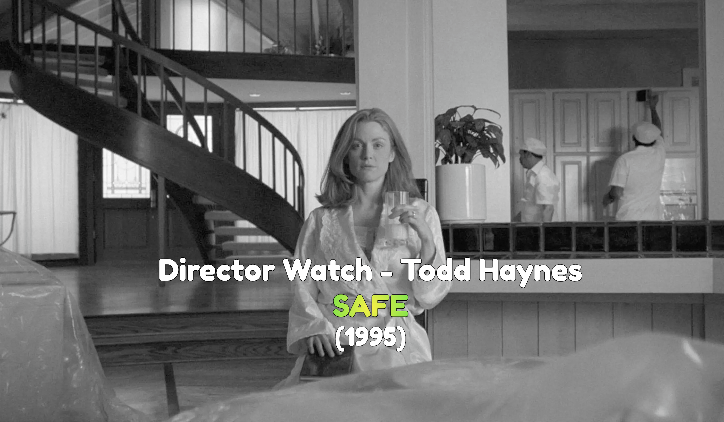 Director Watch Ep 1: 'Safe' (Haynes, 1995)
