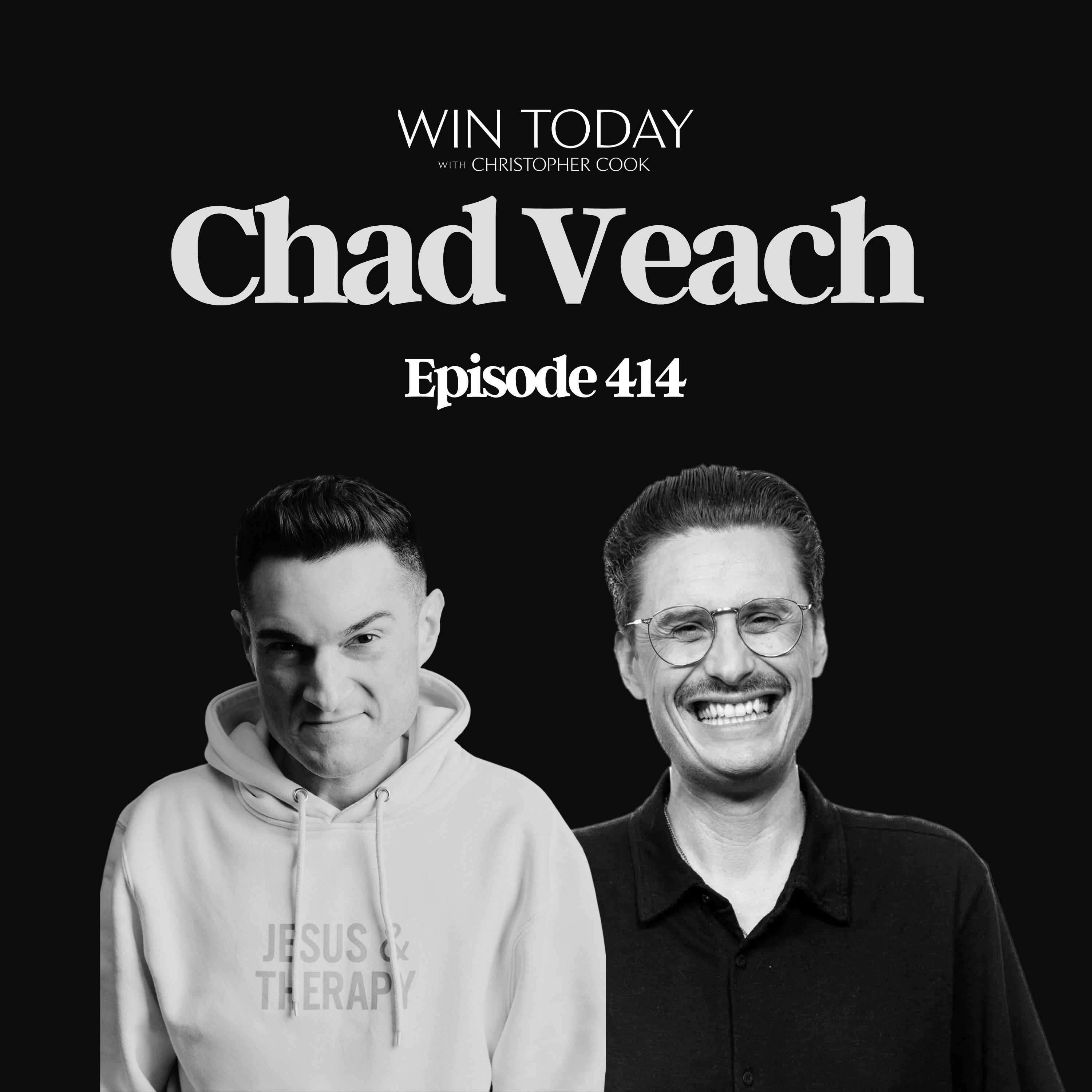 414: Chad Veach on When Self-Care Becomes Selfish, Biblical Literacy in an Age of Narcissism, How Complaining Sabotages Our Futures, and the Foundation of Insecurity
