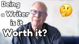 Being a Writer - Is it Worth it - WritersLife.org