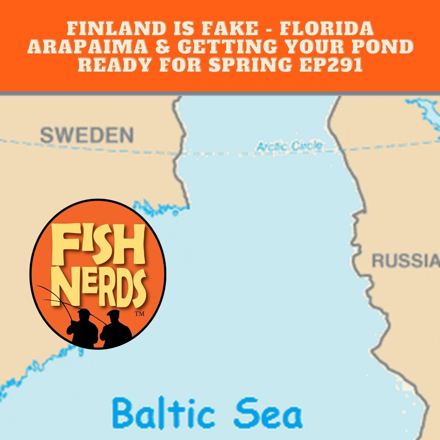 Finland Doesn't Exist Flroida Arapaima & Getting Ponds Ready for Spring EP291