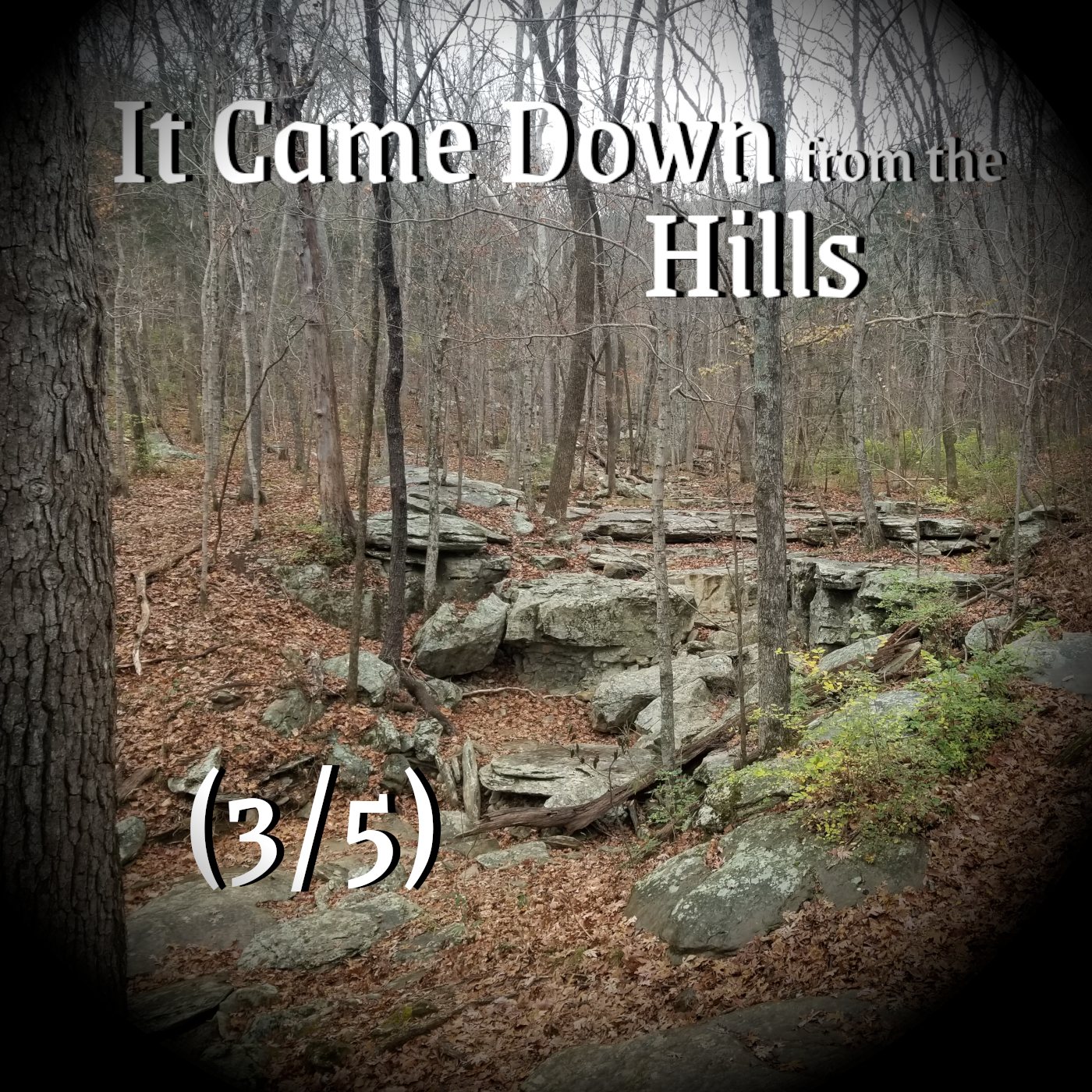 It Came Down from the Hills - III