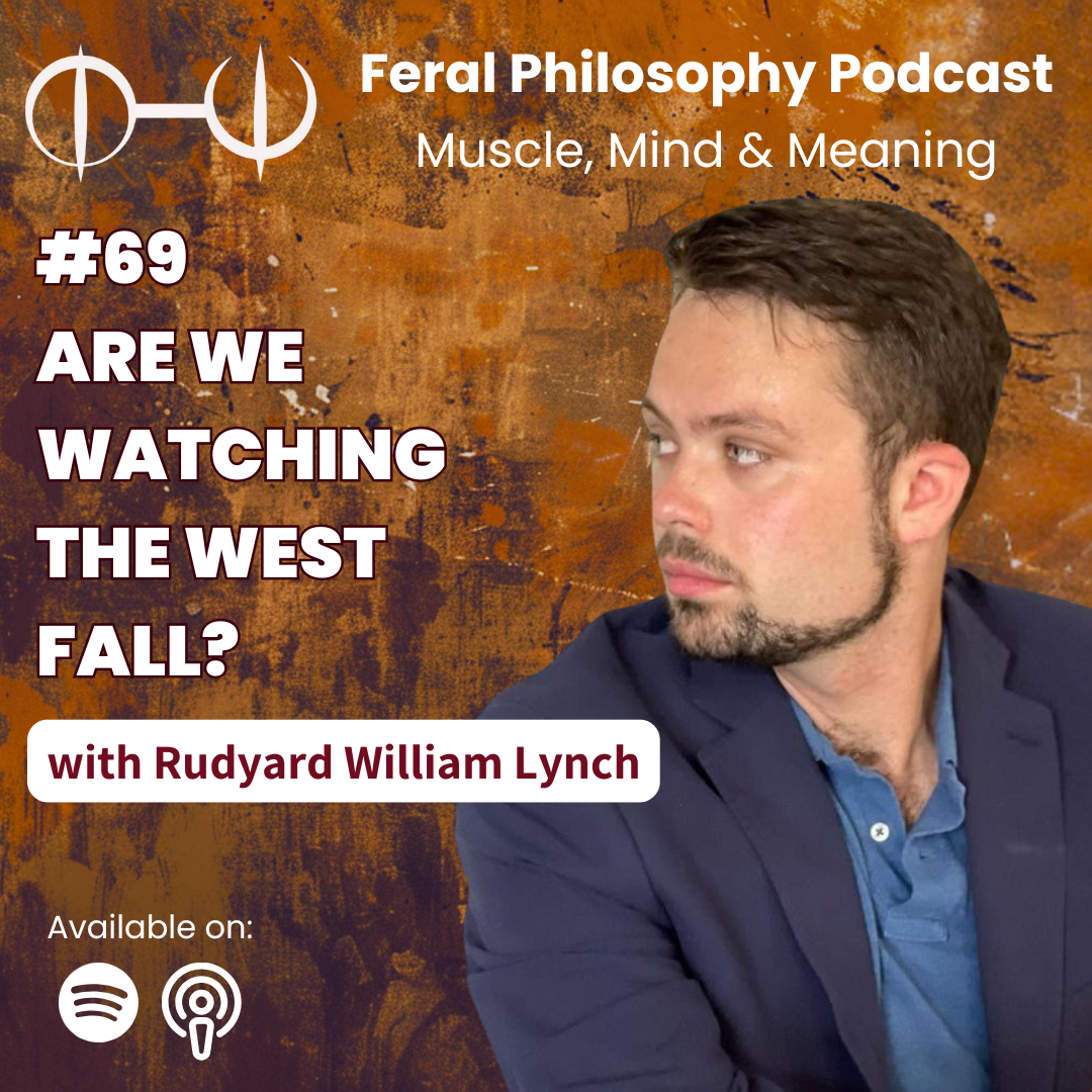 69. Are We Watching the West Fall? Culture, Cycles and Meaning – With Rudyard William Lynch