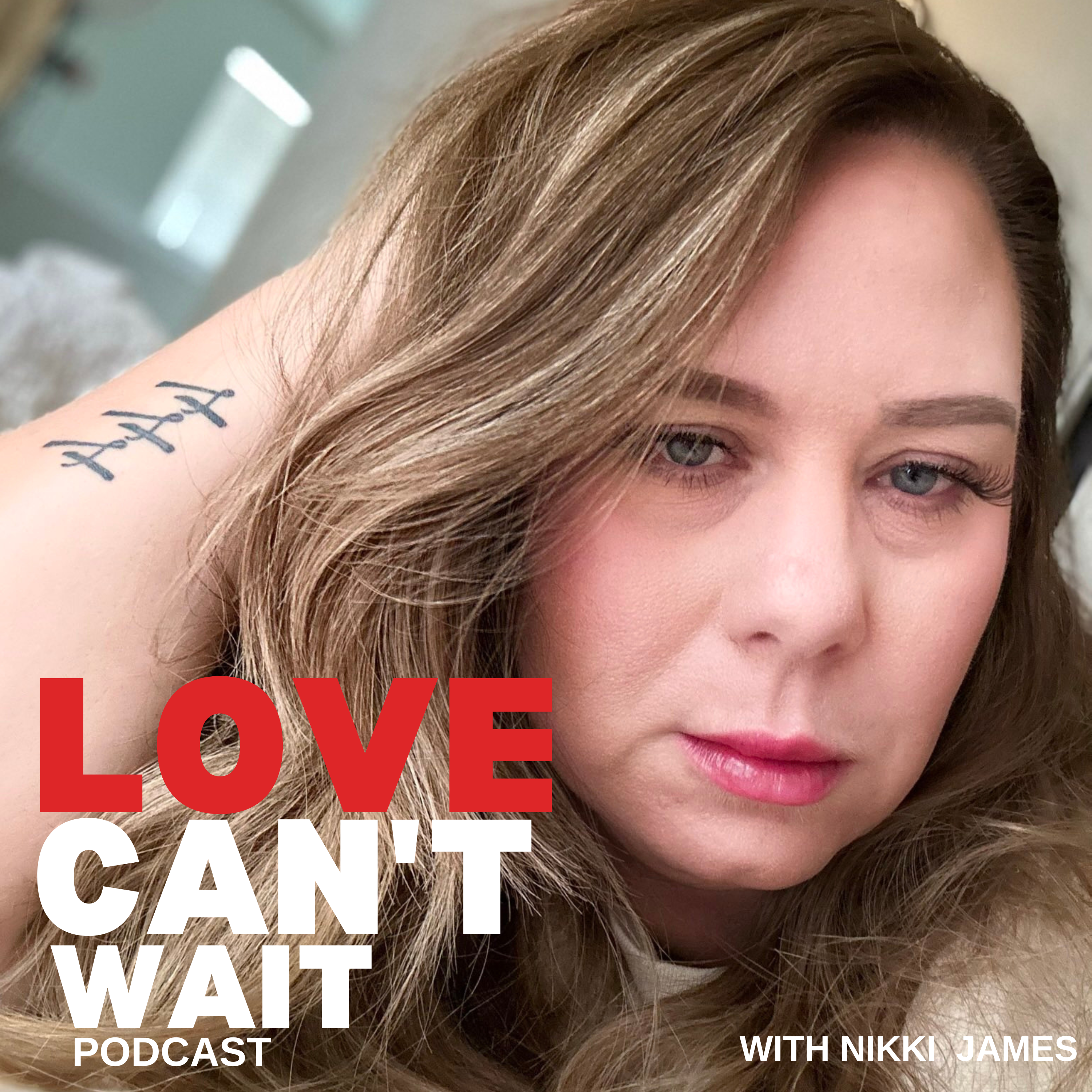 The Love Can\'t Wait Podcast