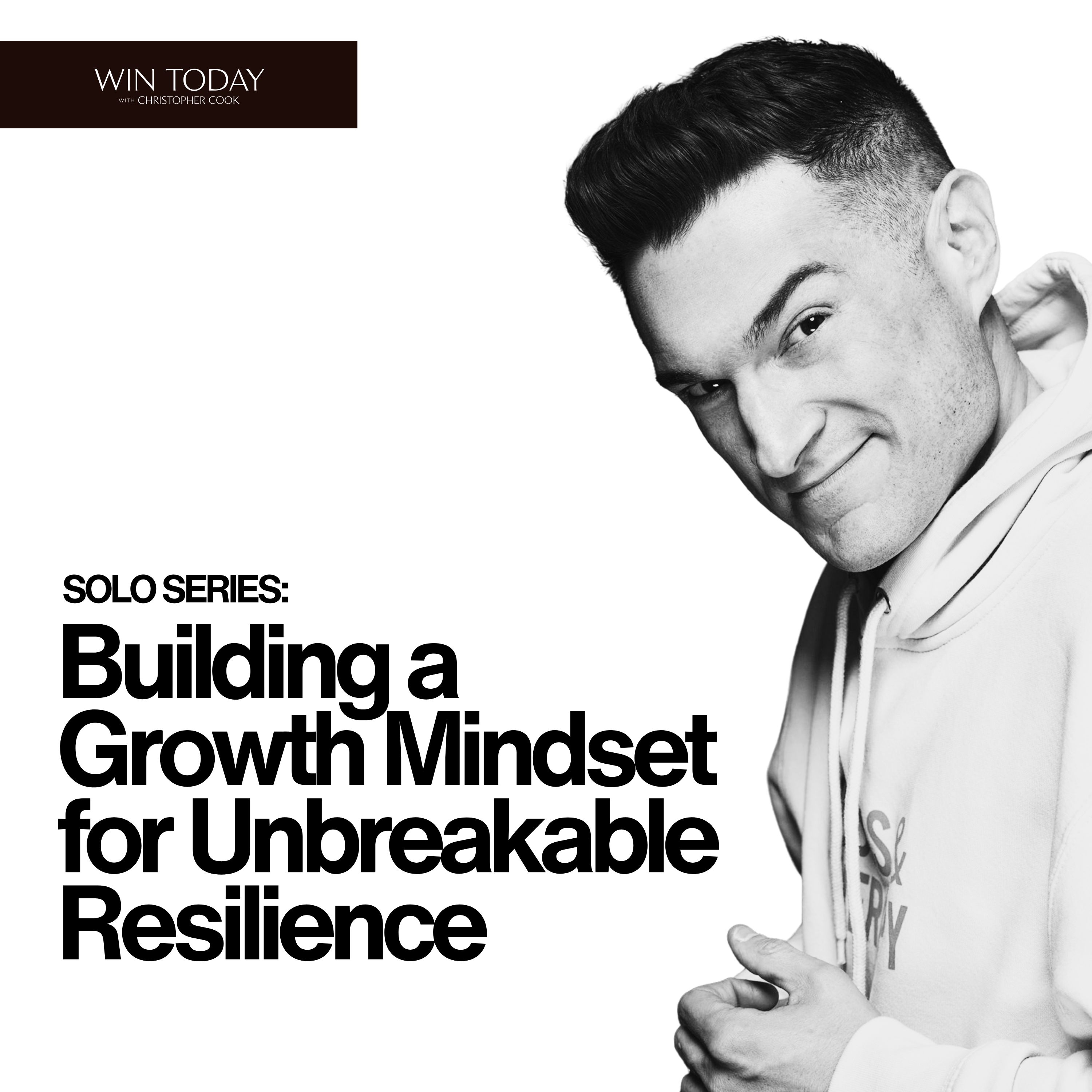 [SOLO SERIES] Building a Growth Mindset for Unbreakable Resilience