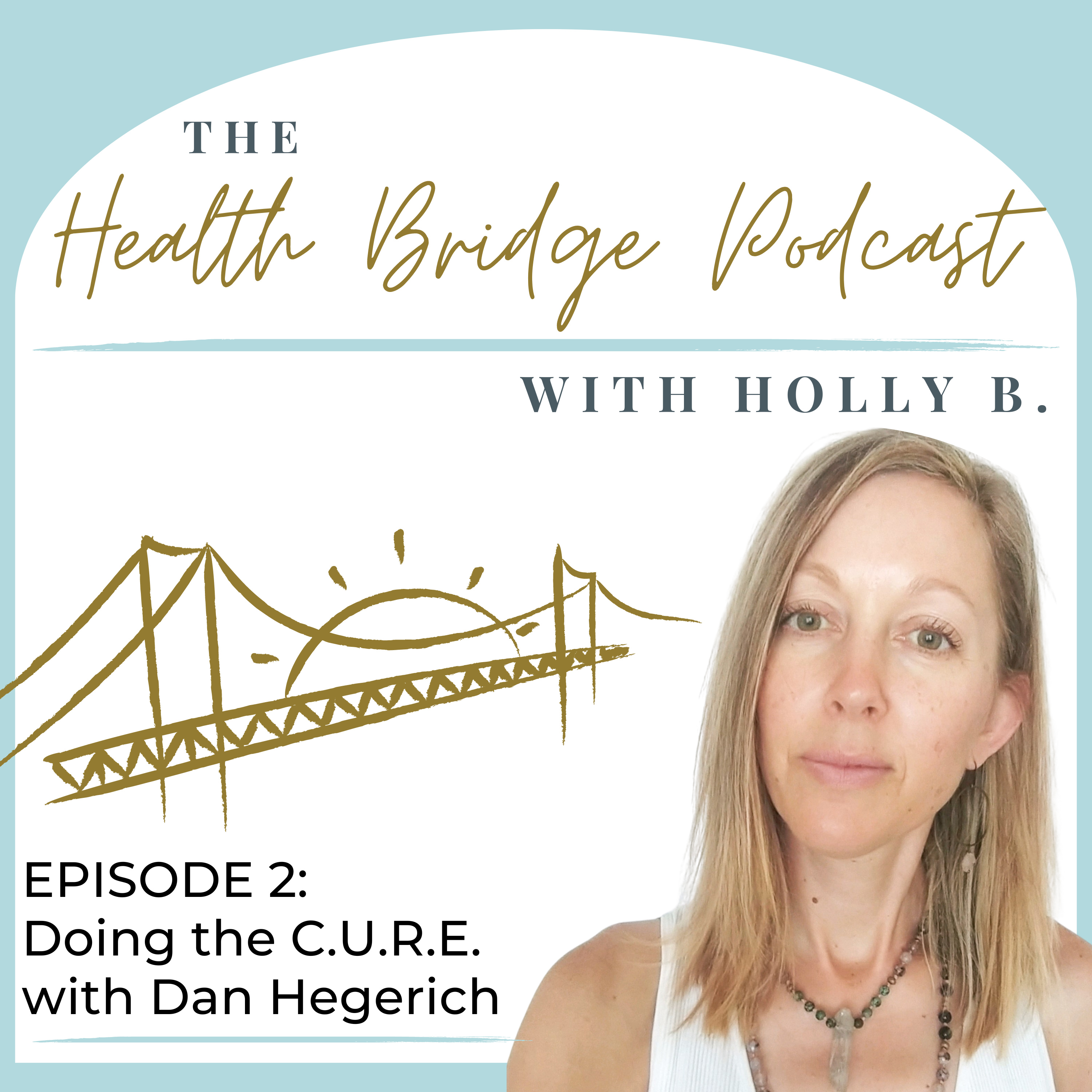 The Health Bridge Podcast with Holly B.