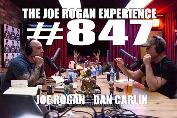 The Joe Rogan Experience #847 - Dan Carlin