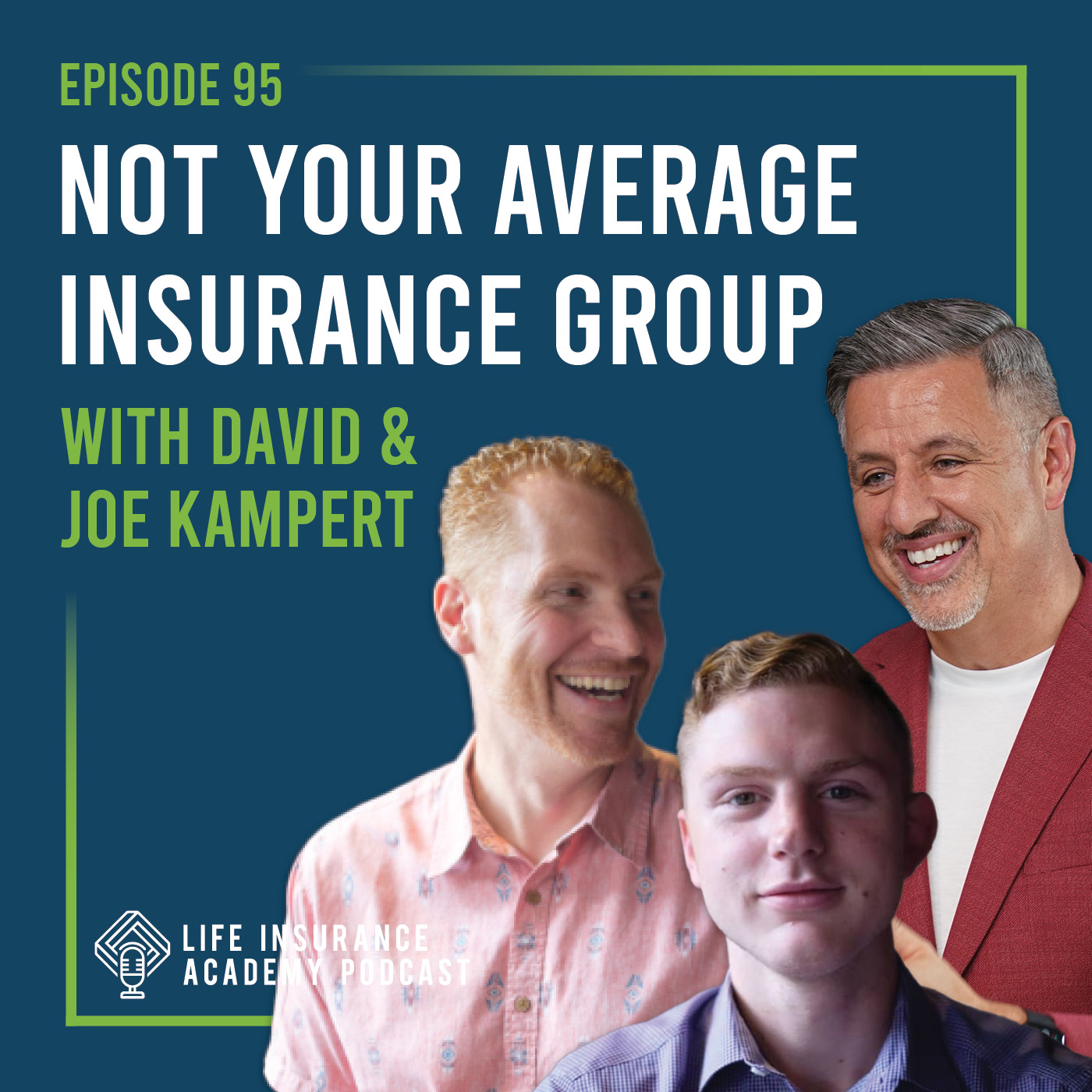Definitely Not Your Average Insurance Group with David and Joe Kampert (Ep. 95)