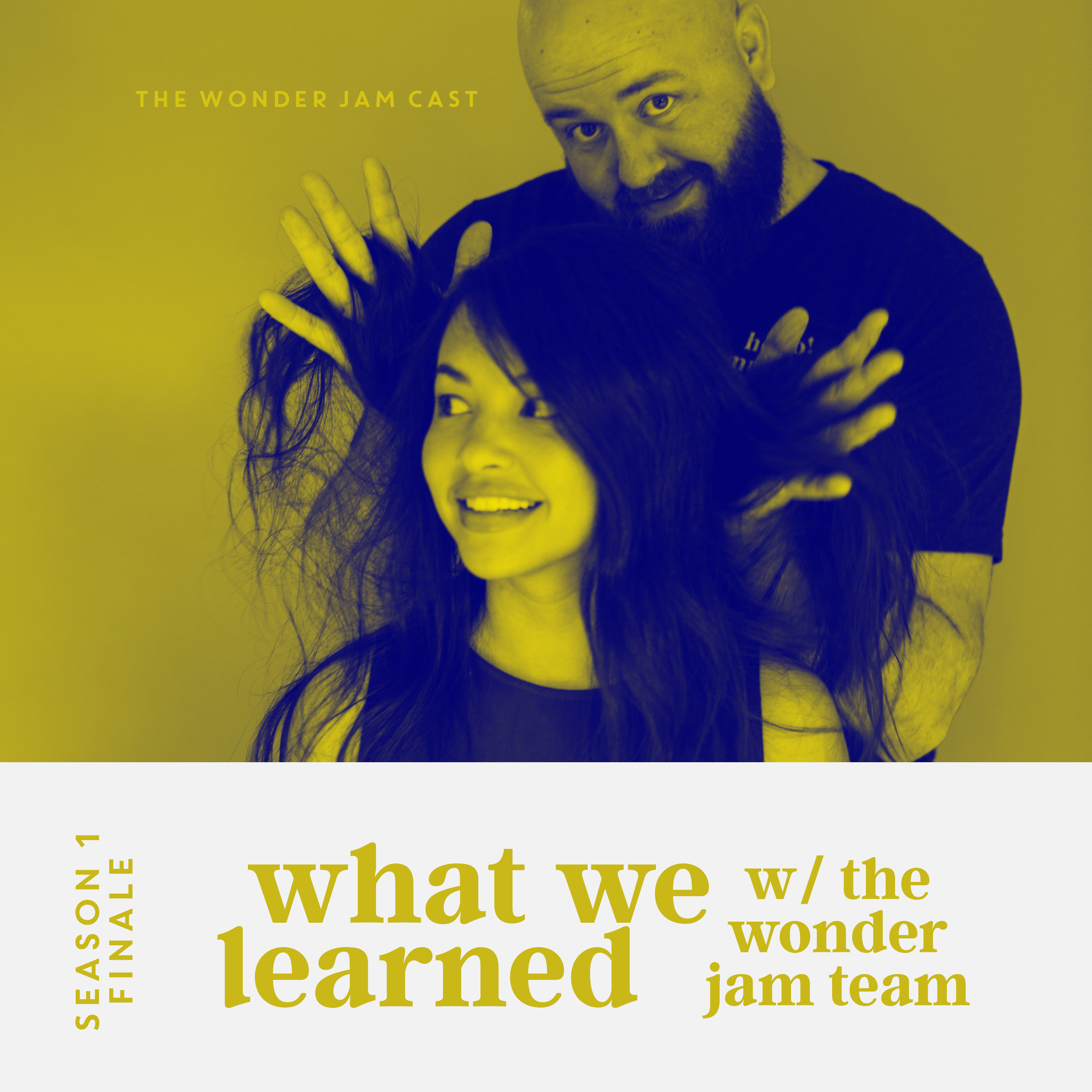 S1 Finale - What We Learned with The Wonder Jam Team