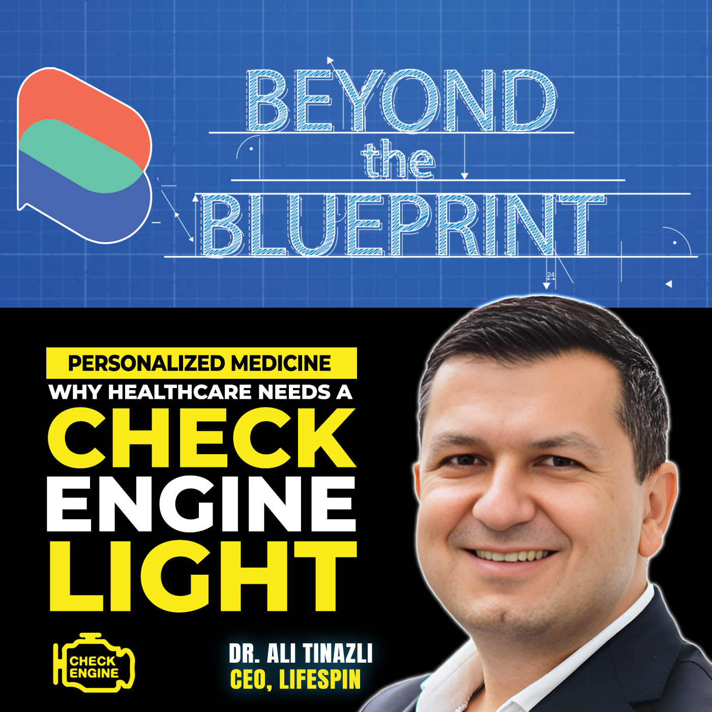EP19 Personalized Medicine: Why Healthcare Needs a Check Engine Light - Dr. Ali Tinazli (lifespin)