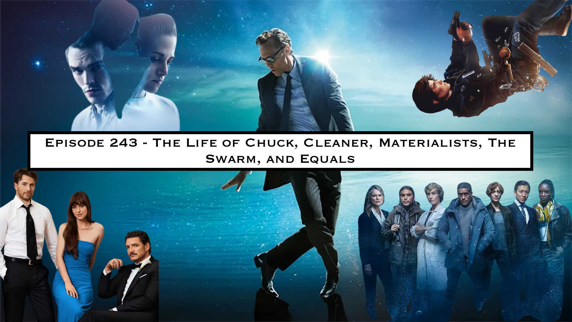 243. The Life of Chuck, Cleaner, Materialists, The Swarm, and Equals