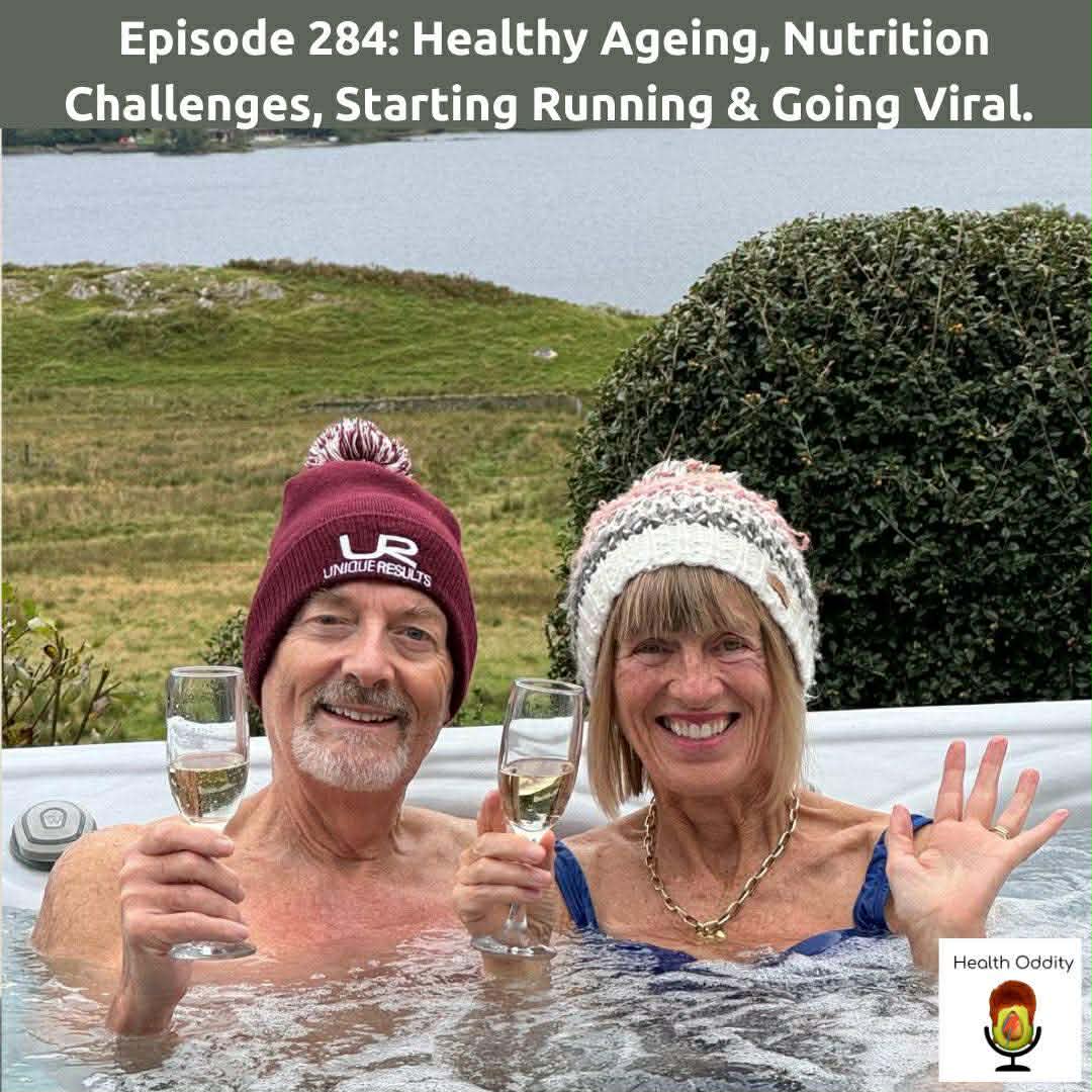 #284 Healthy Ageing, Nutrition Challenges, Starting Running & Going Viral #284 Healthy Ageing, Nutrition Challenges, Starting Running & Going Viral