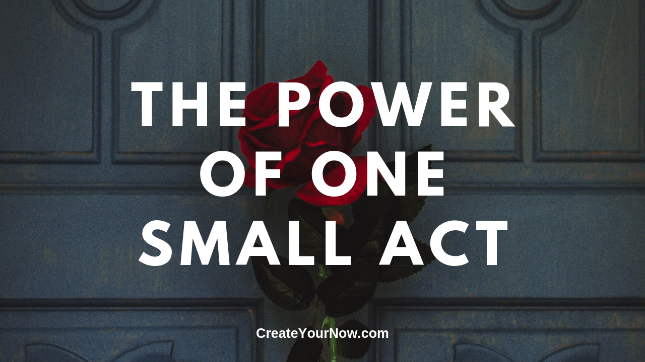 1596 The Power of One Small Act