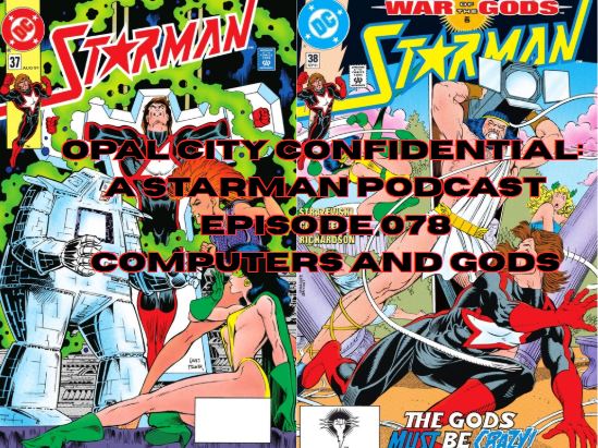 OPAL CITY CONFIDENTIAL: A STARMAN PODCAST -- EPISODE 079 COMPUTERS AND GODS