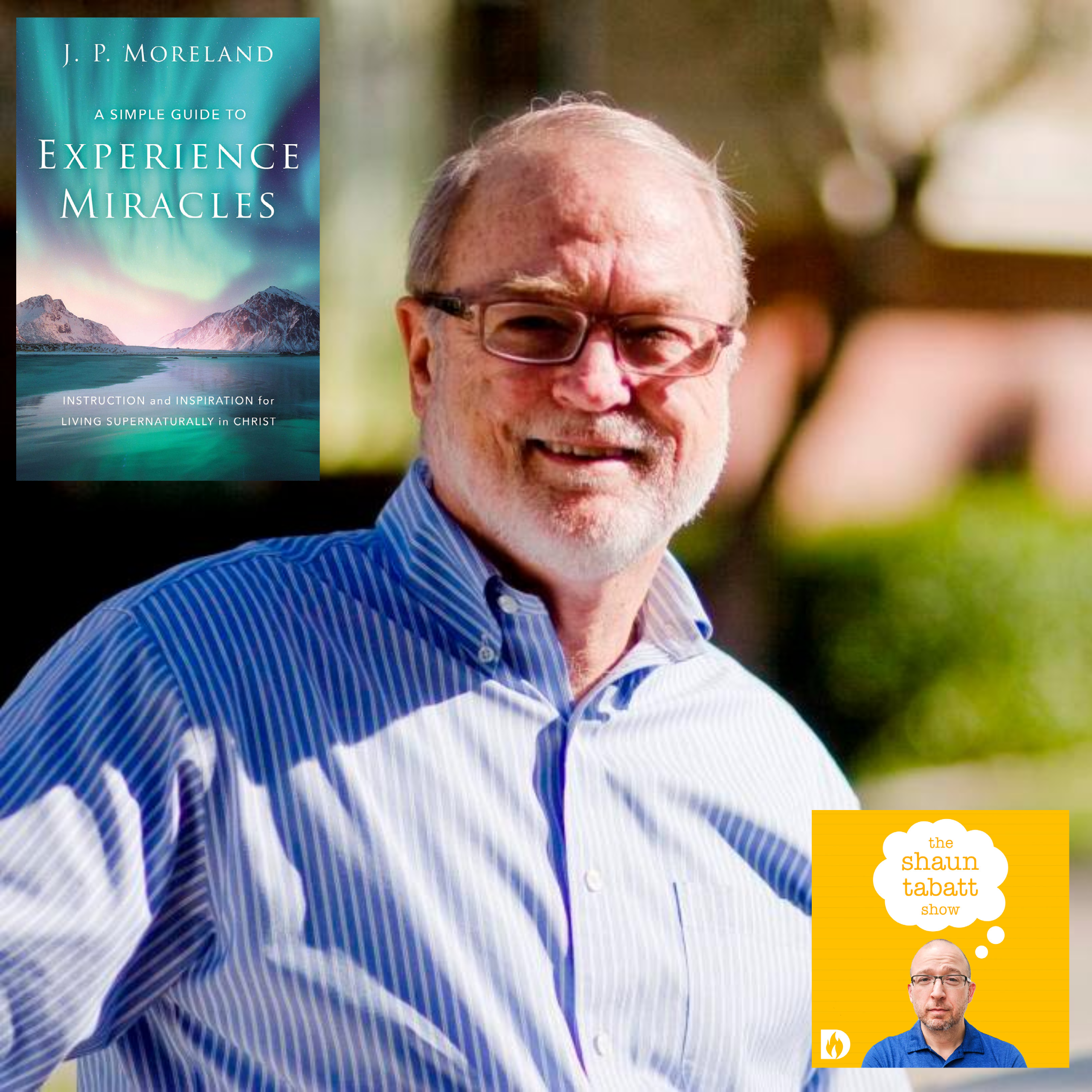 711: Does God Still Do Miracles Today? A Conversation with Bible scholar J.P. Moreland