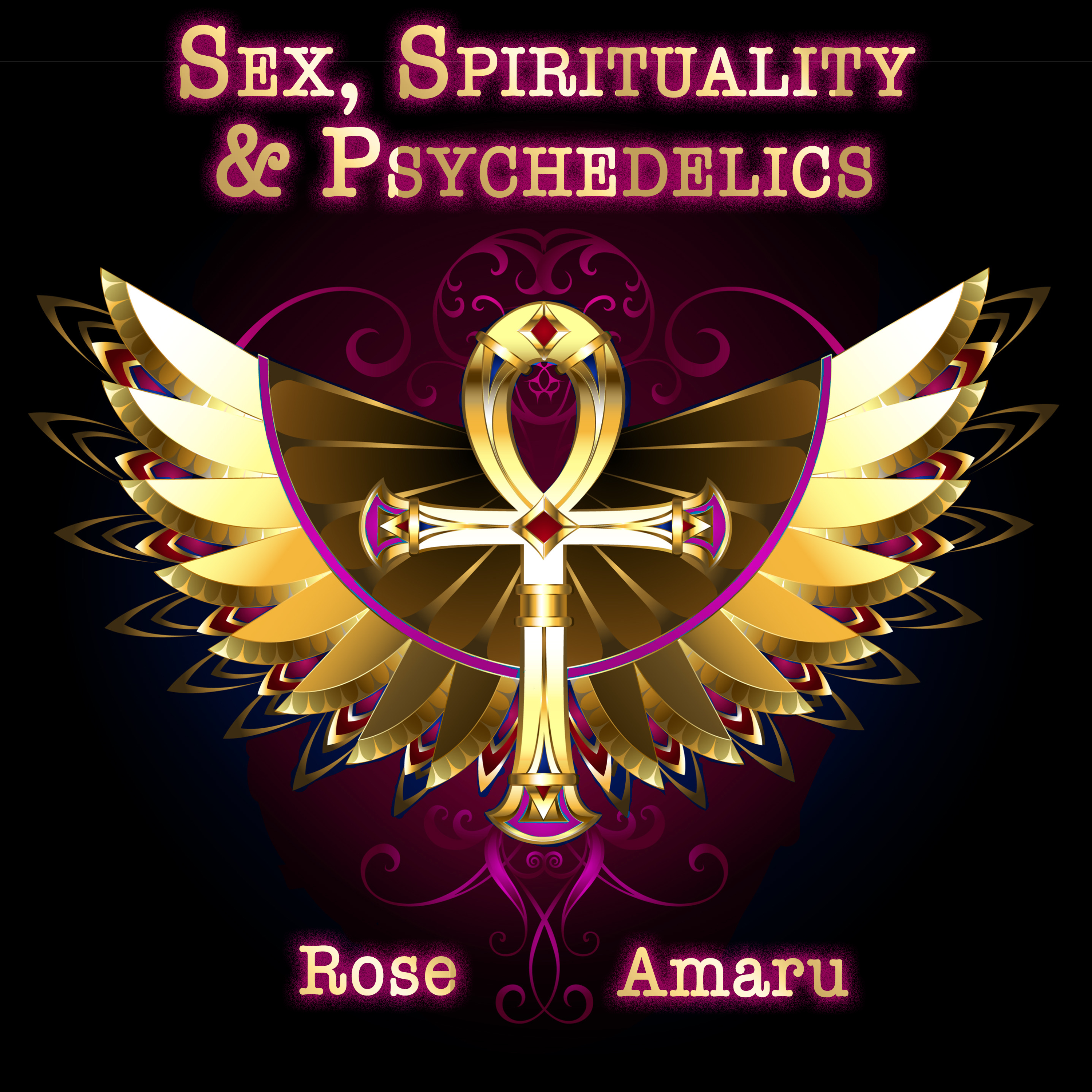 001: Introductory Episode of The Sex, Spirituality & Psychedelics Show