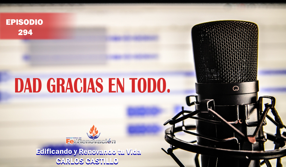 Episodio #294-Dad Gracias en Todo.