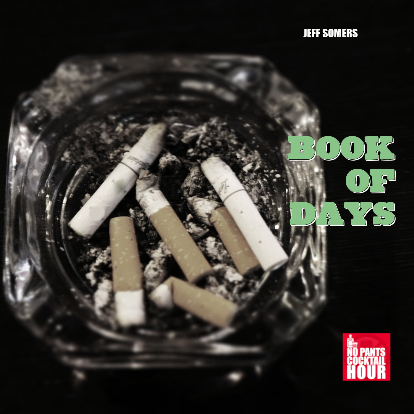 The No Pants Cocktail Hour Episode 62: Book of Days