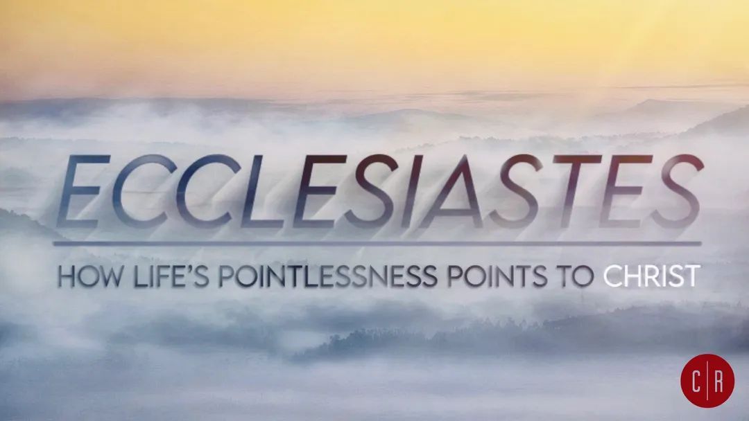 Ecclesiastes: Remember and Rejoice