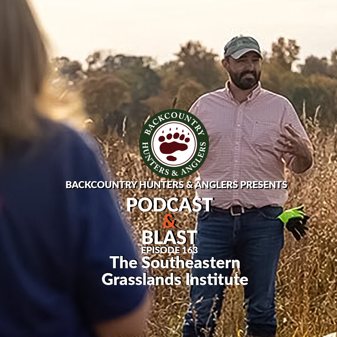 cover of episode BHA Podcast & Blast, Ep. 163: The Southeast Grasslands Institute