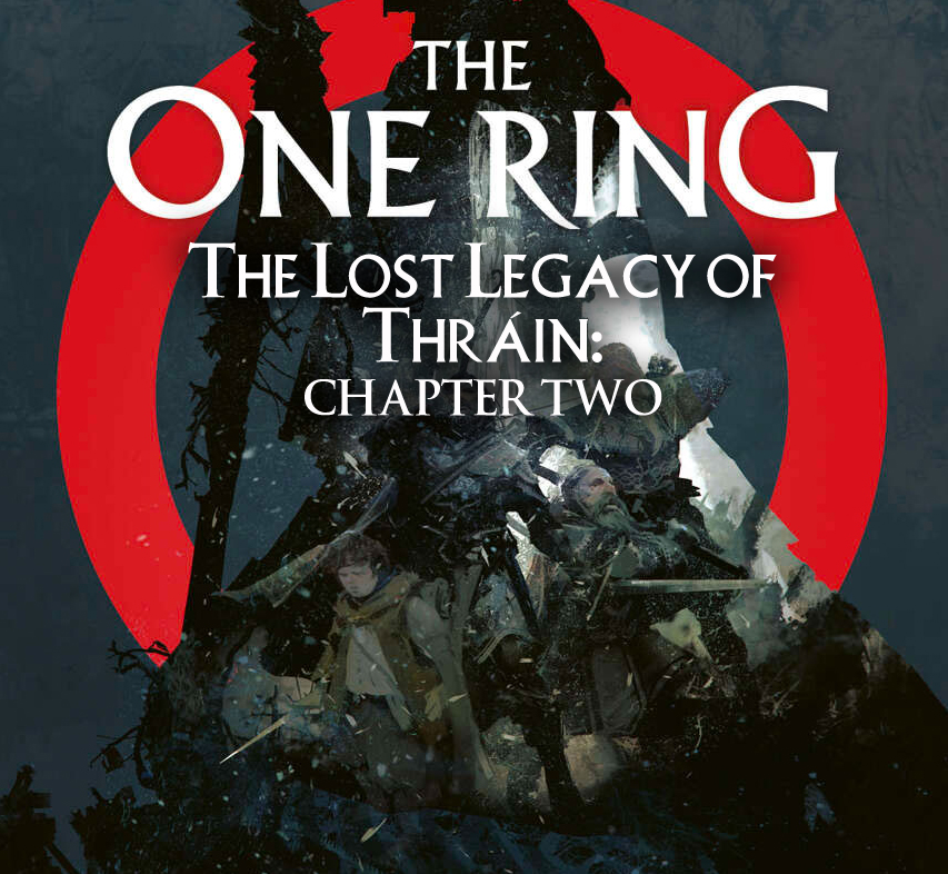 Episode 45 - THE ONE RING: The Lost Legacy of Thráin chapter two
