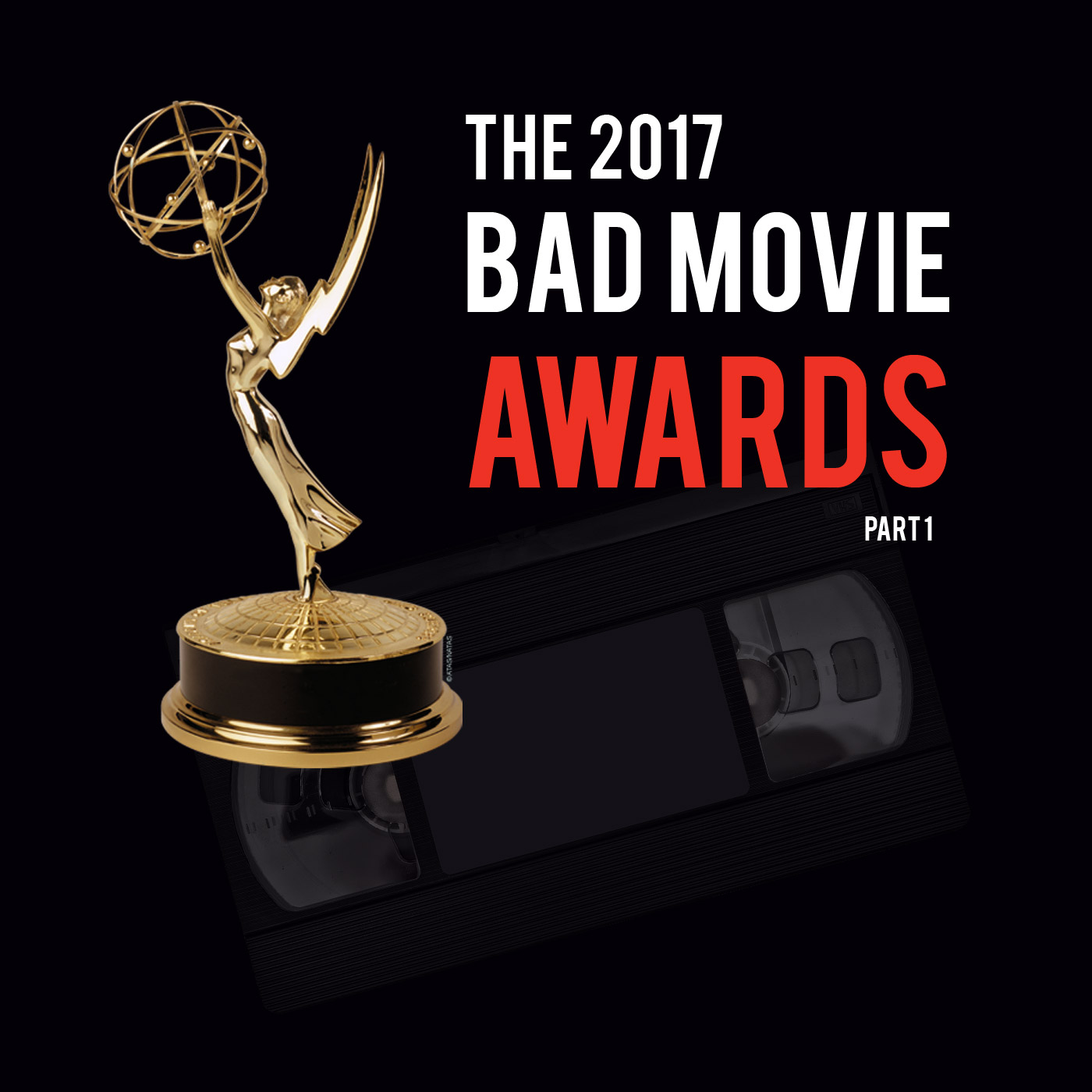 cover of episode The 2017 Bad Movie Awards - Part 1