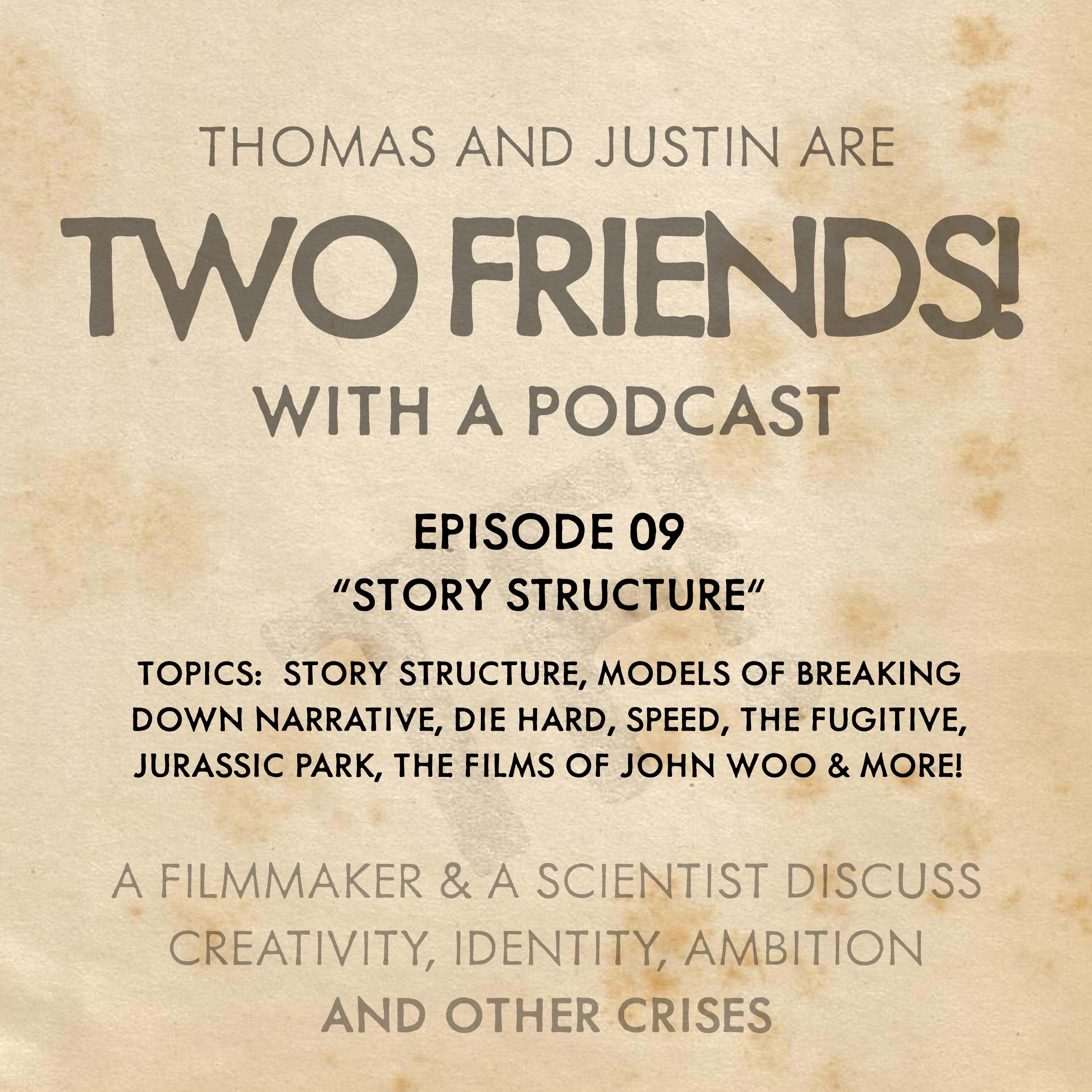 Two Friends! With A Podcast