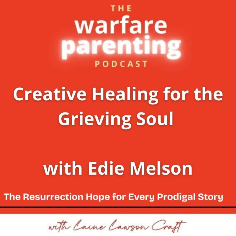 Creative Healing for the Grieving Soul with Edie Melson
